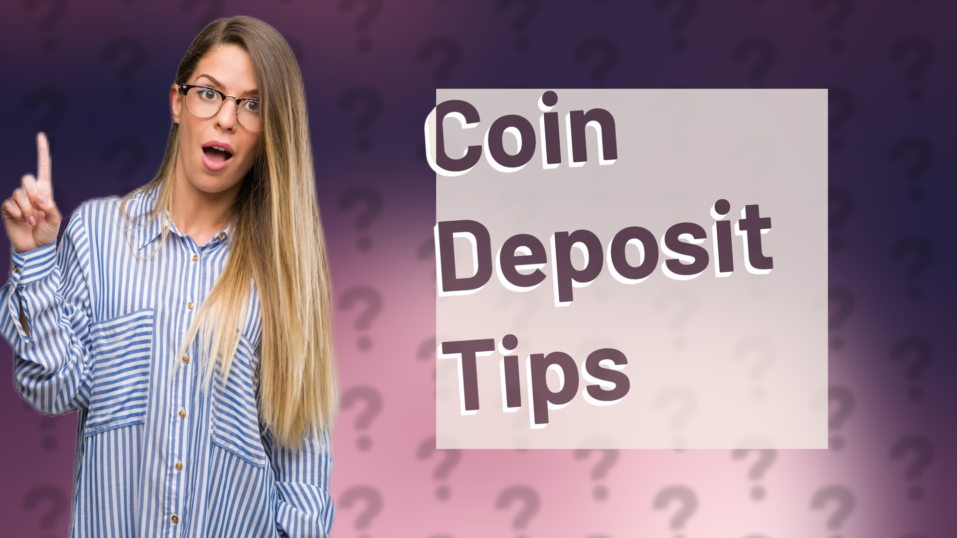 Coin Deposit Tips