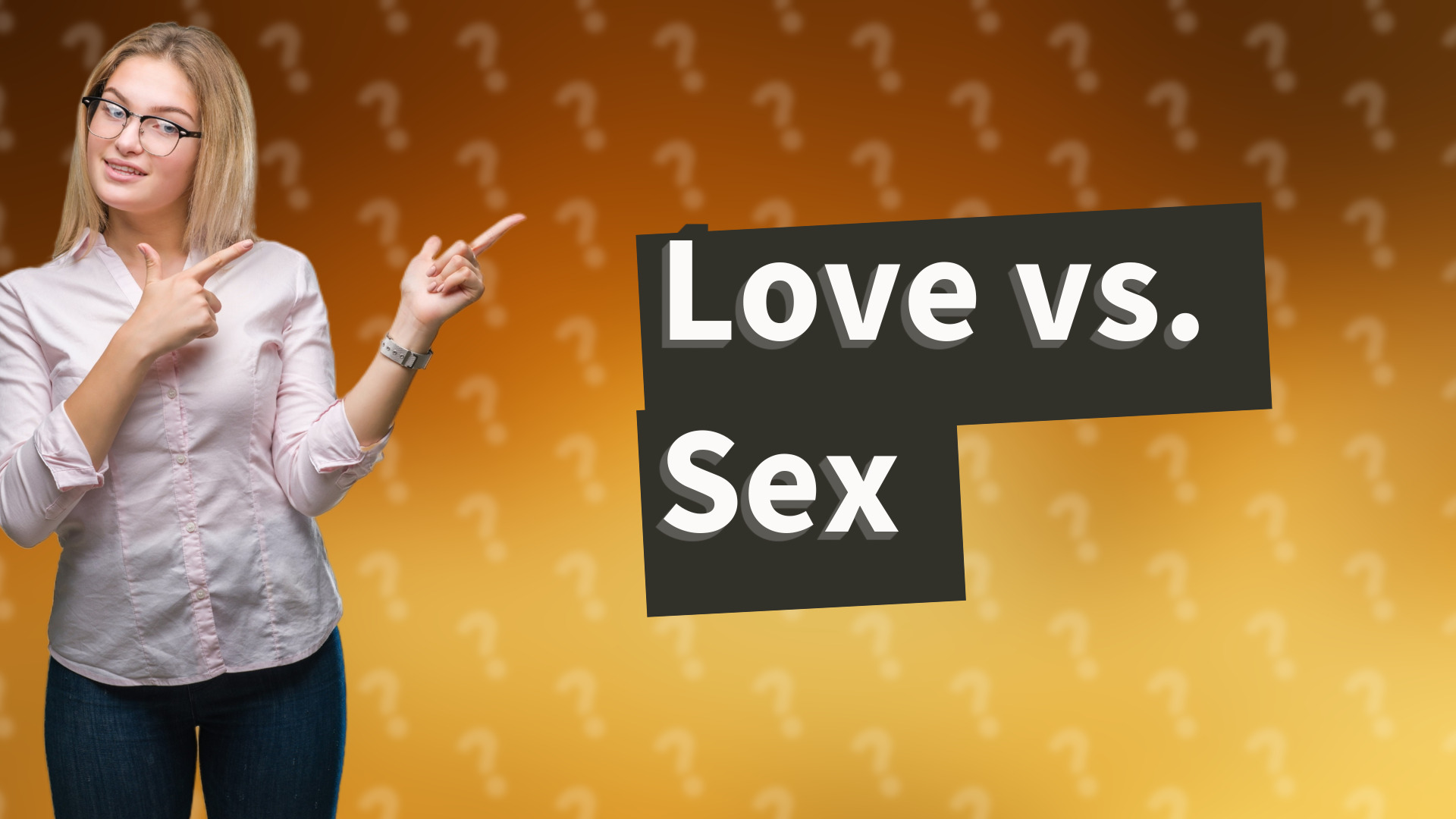 Love vs. Sex