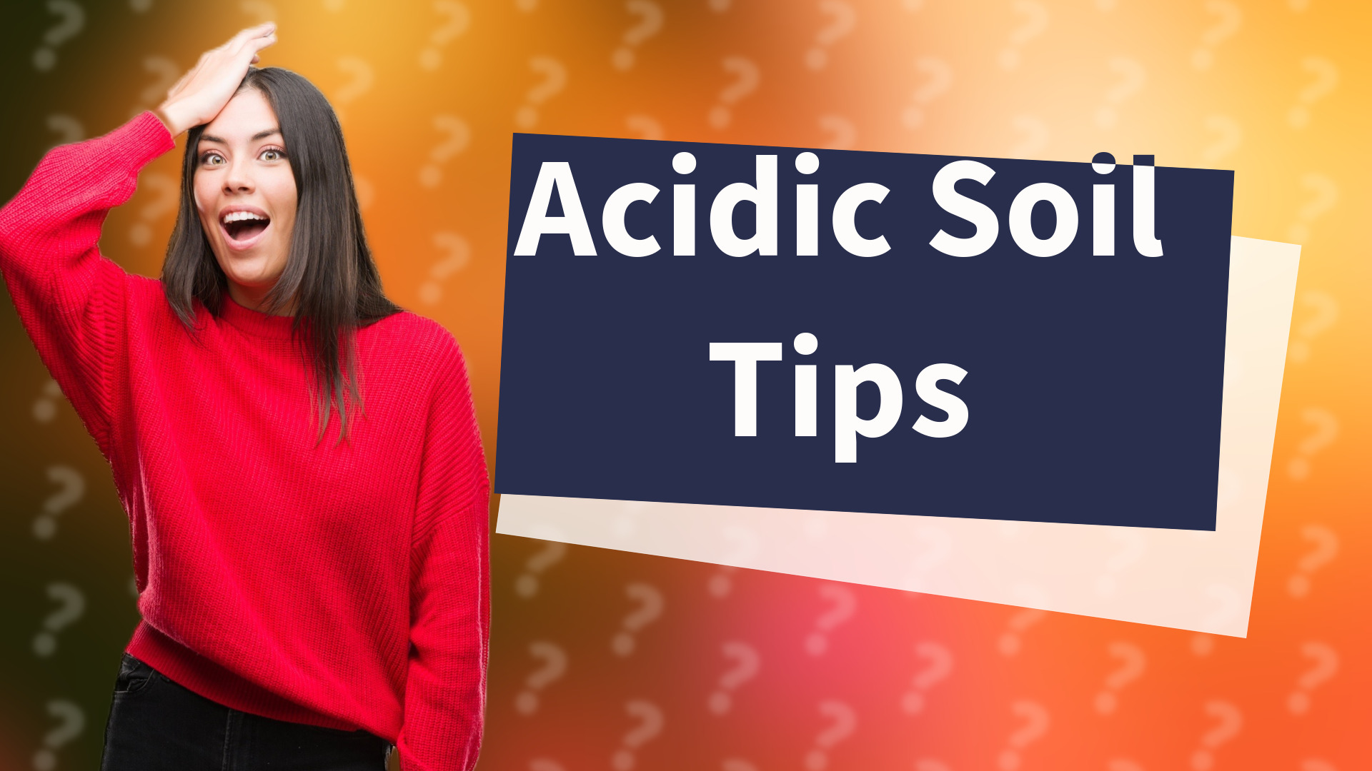 Acidic Soil Tips