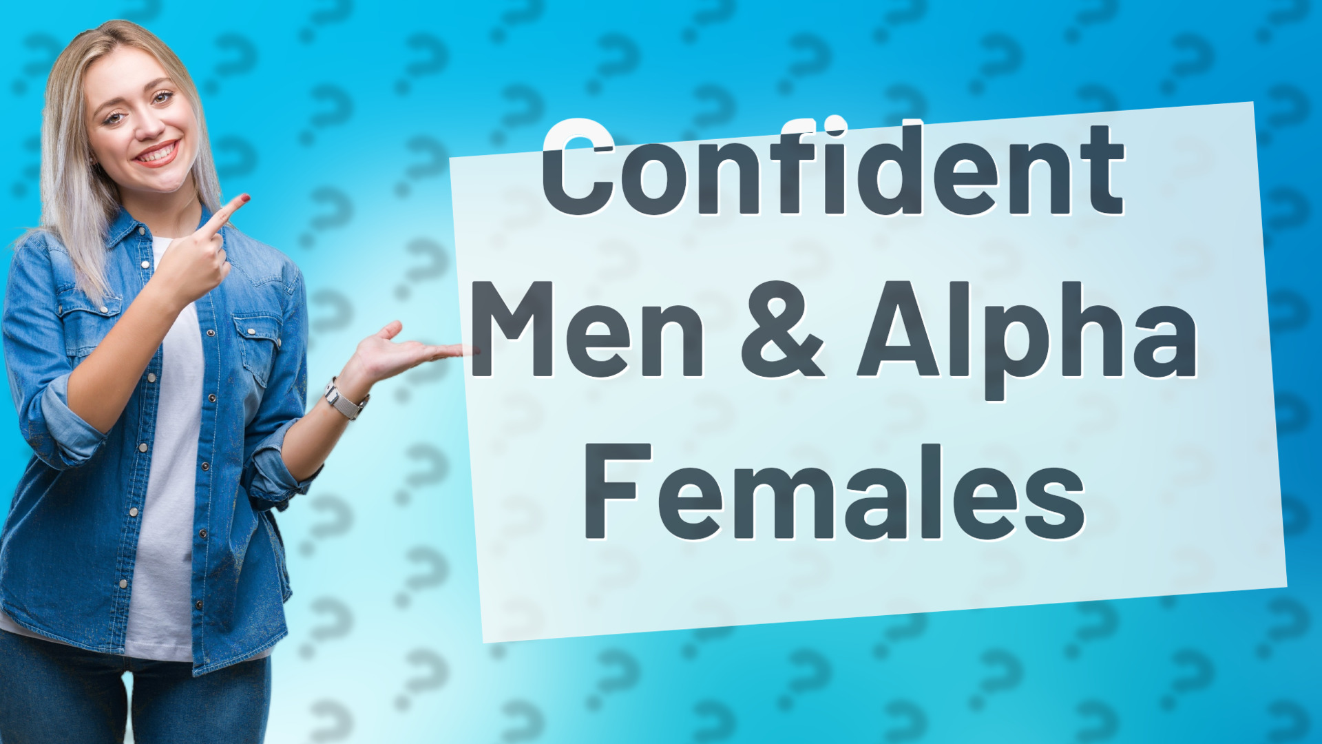 Confident Men & Alpha Females