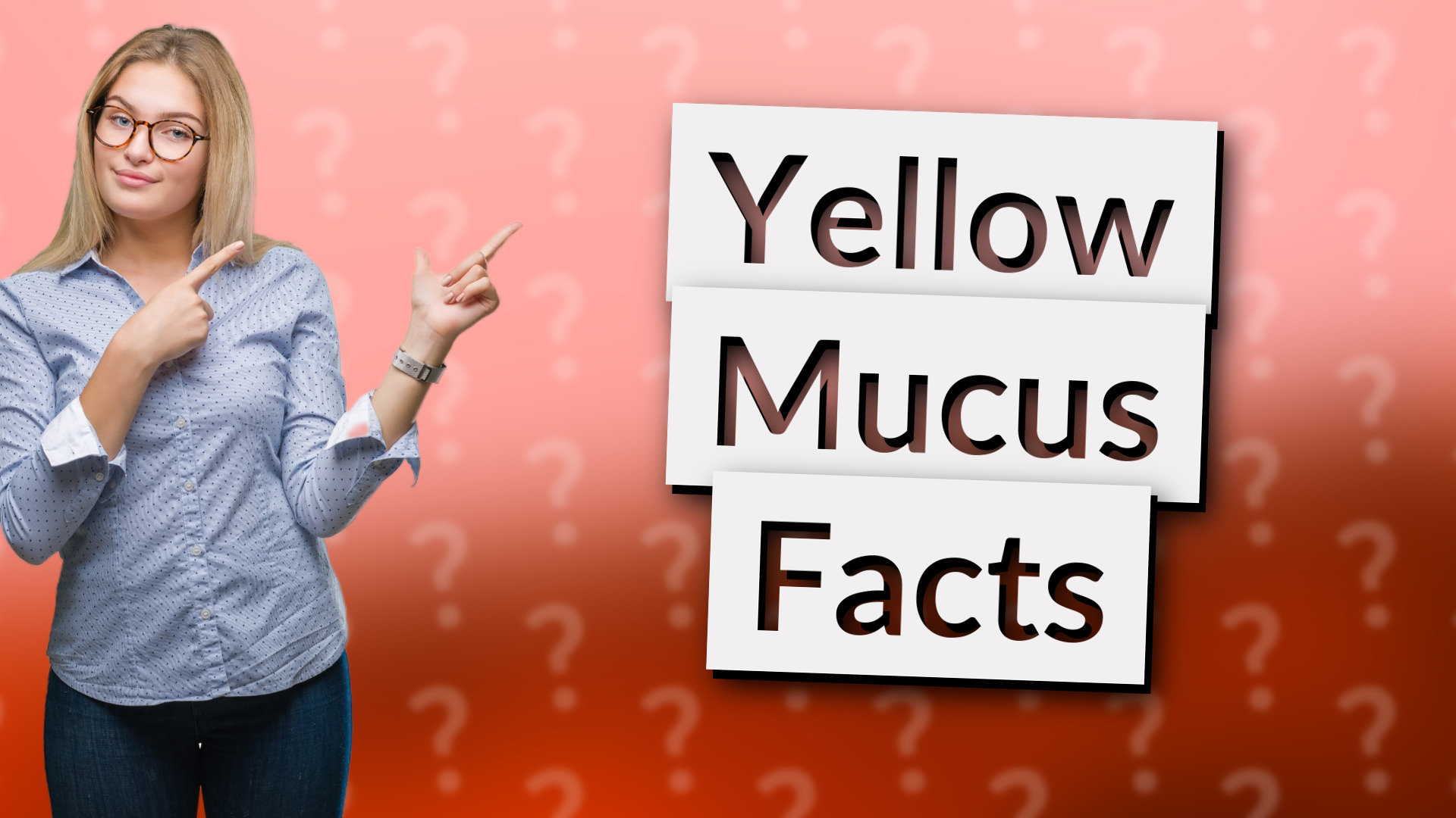 Yellow Mucus Facts