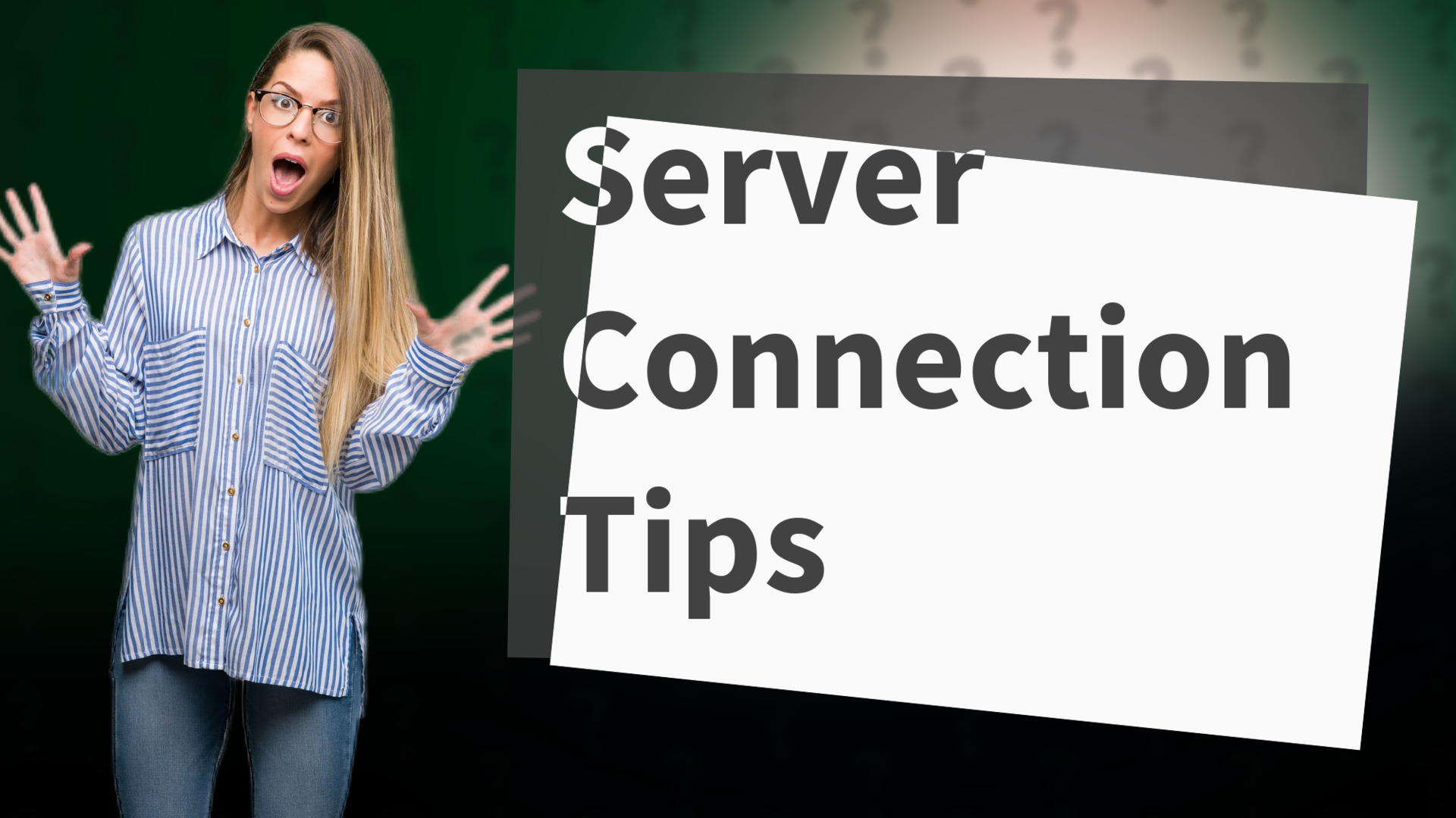 Server Connection Tips