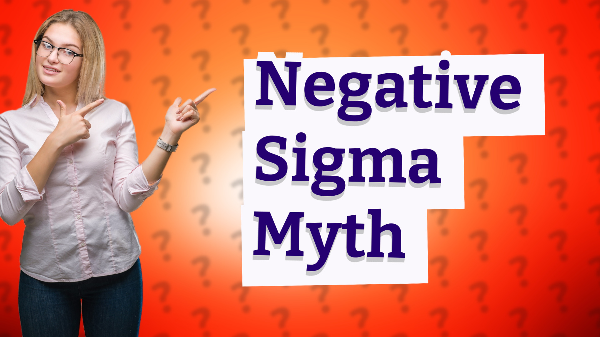 Negative Sigma Myth