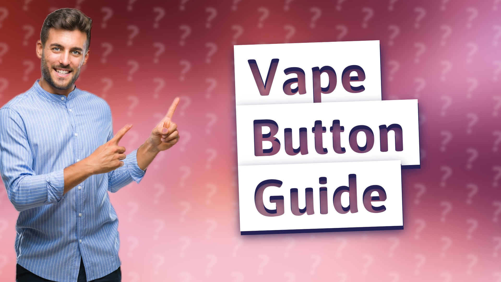 Vape Button Guide