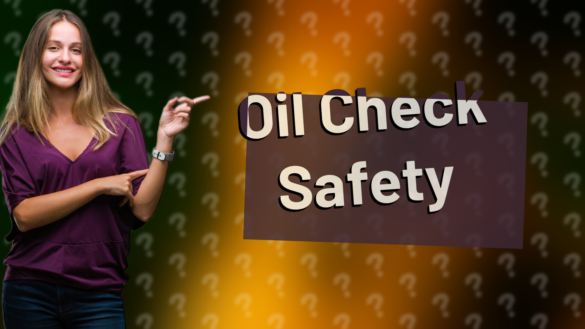 Oil Check Safety