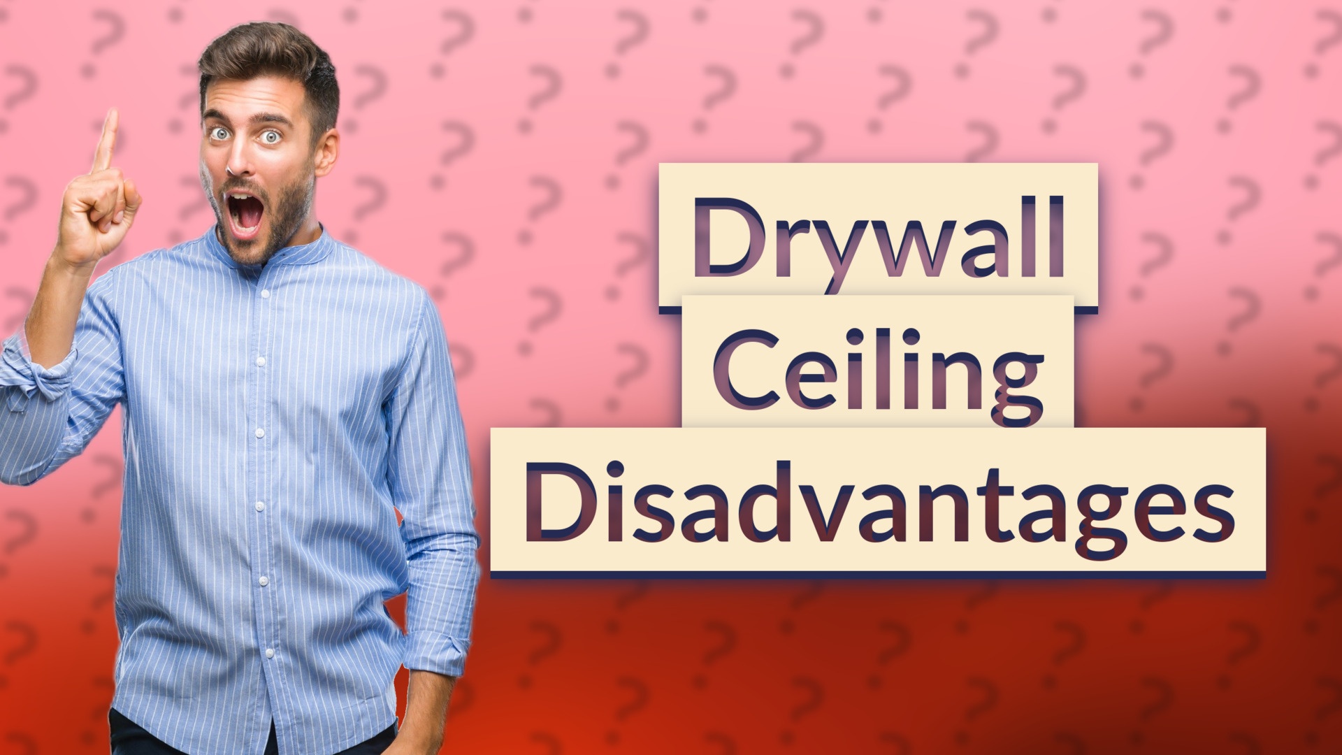 Drywall Ceiling Disadvantages