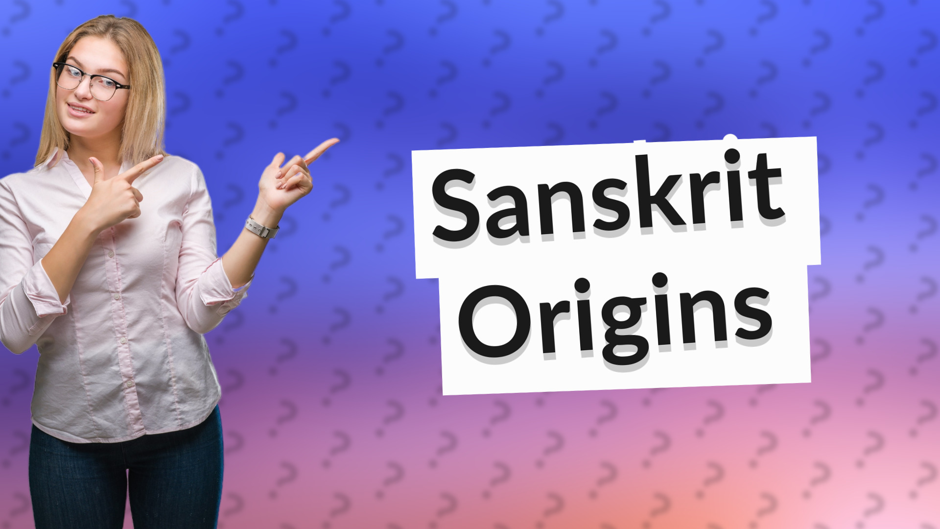 Sanskrit Origins