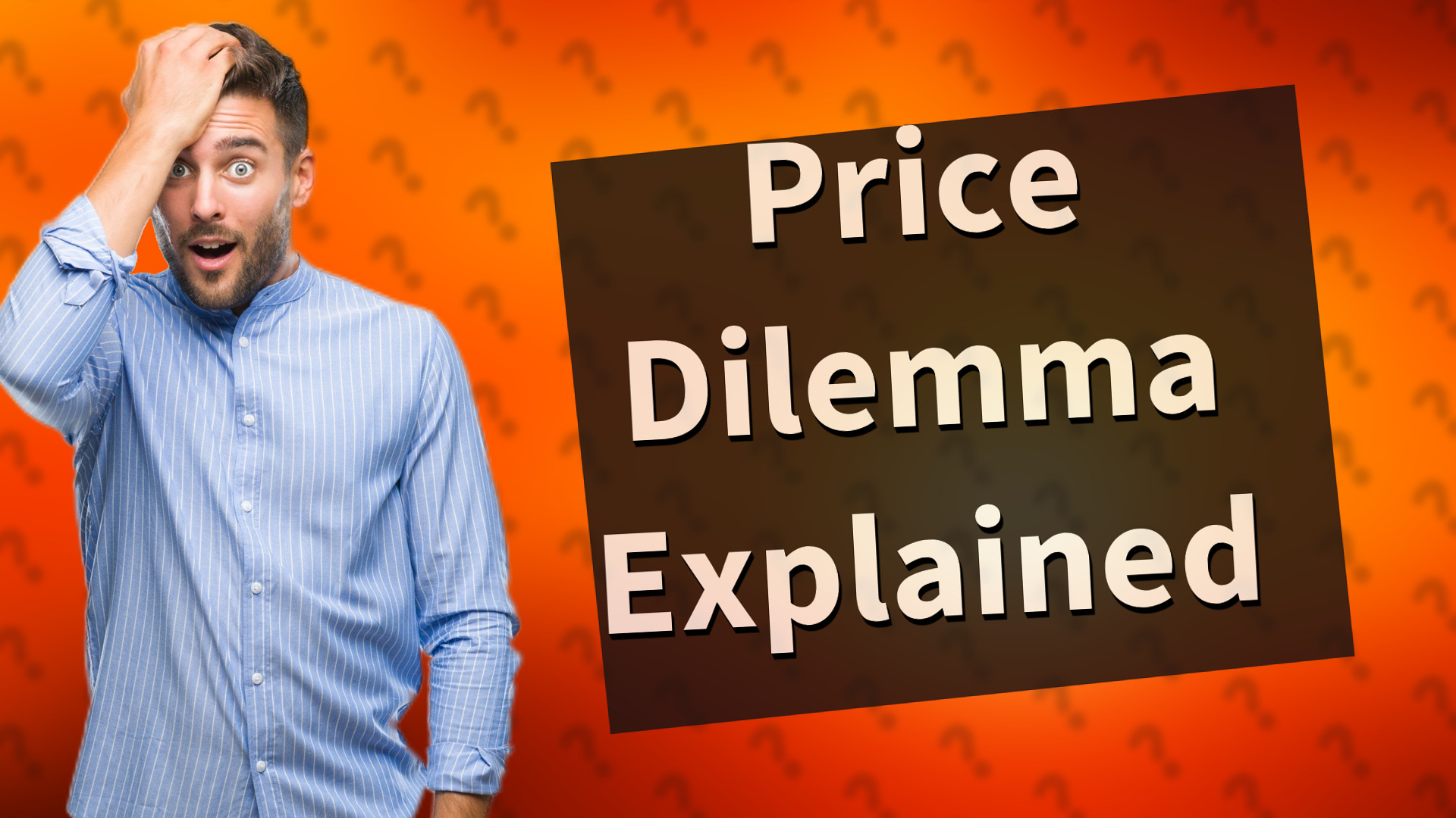 Price Dilemma Explained