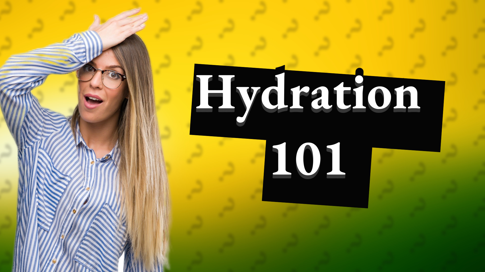 Hydration 101