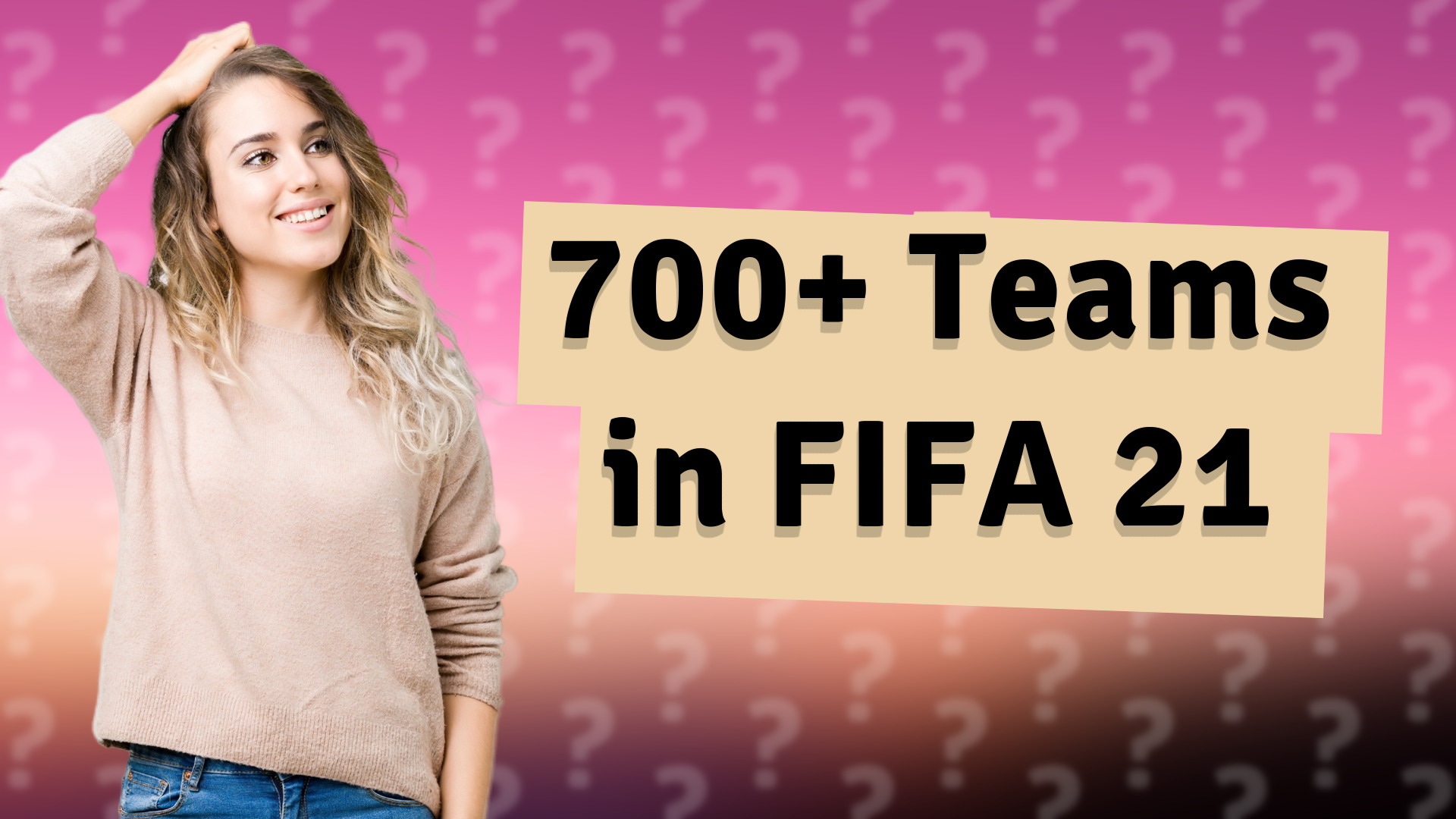 700+ Teams in FIFA 21