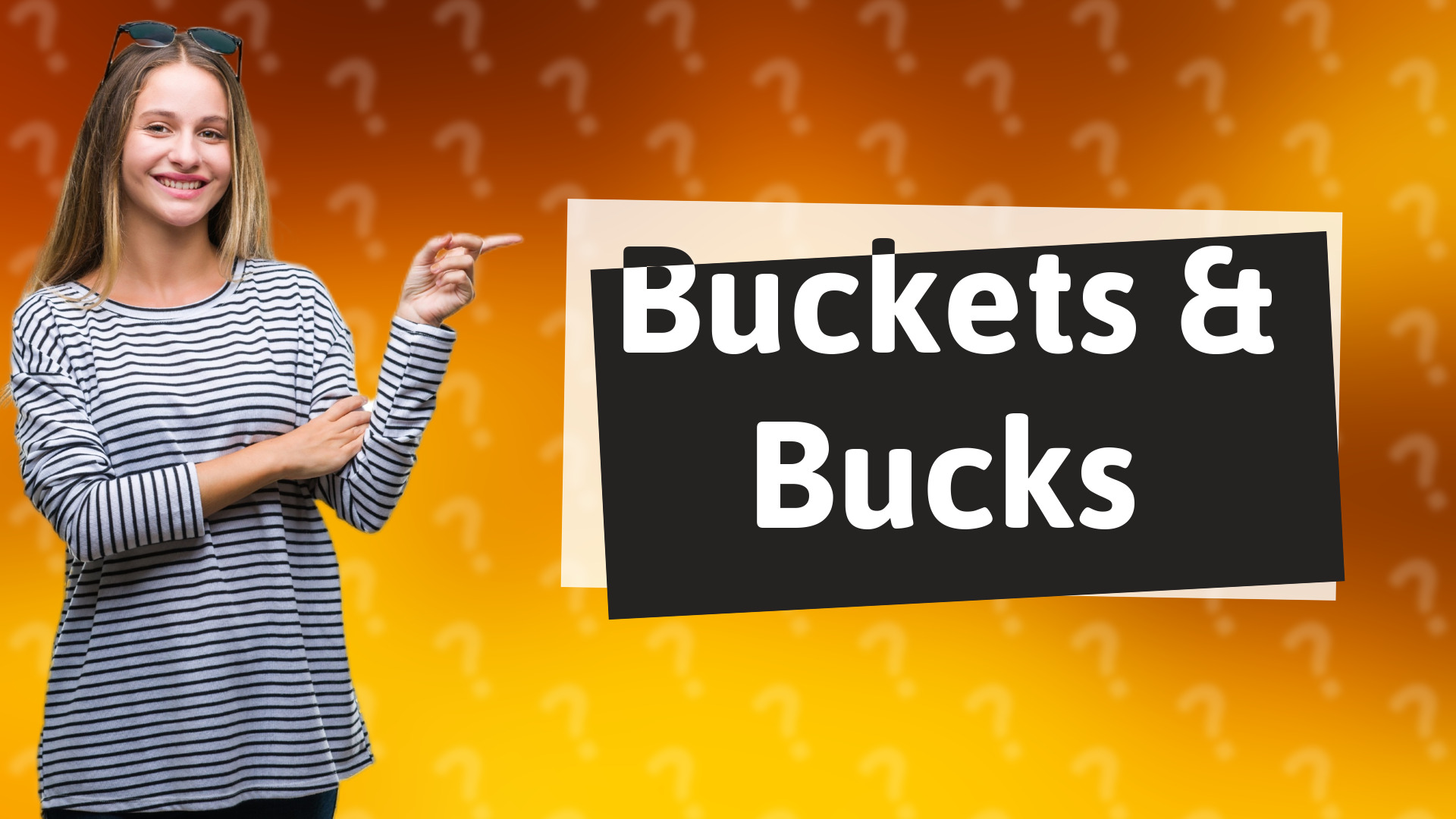 Buckets & Bucks