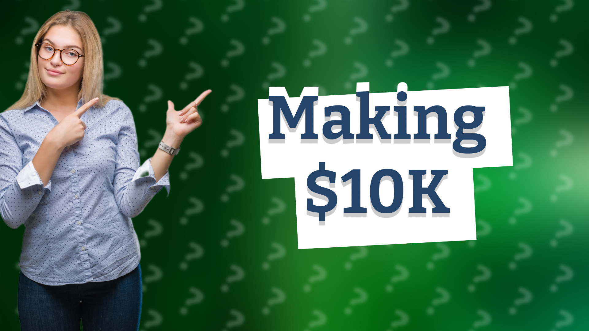 Making $10K