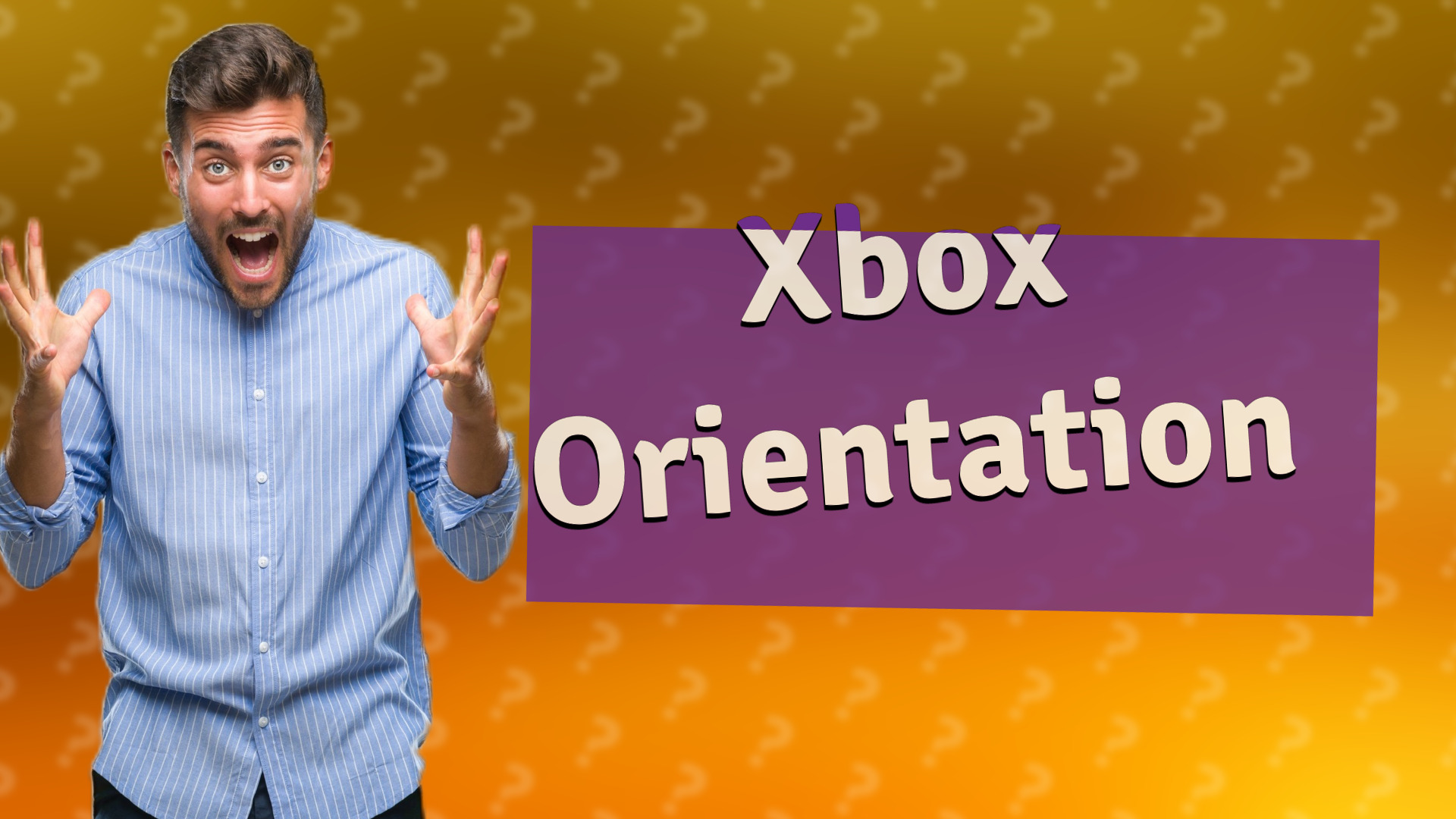 Xbox Orientation
