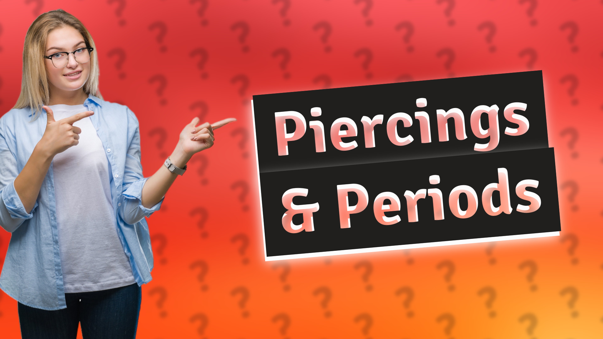 Piercings & Periods