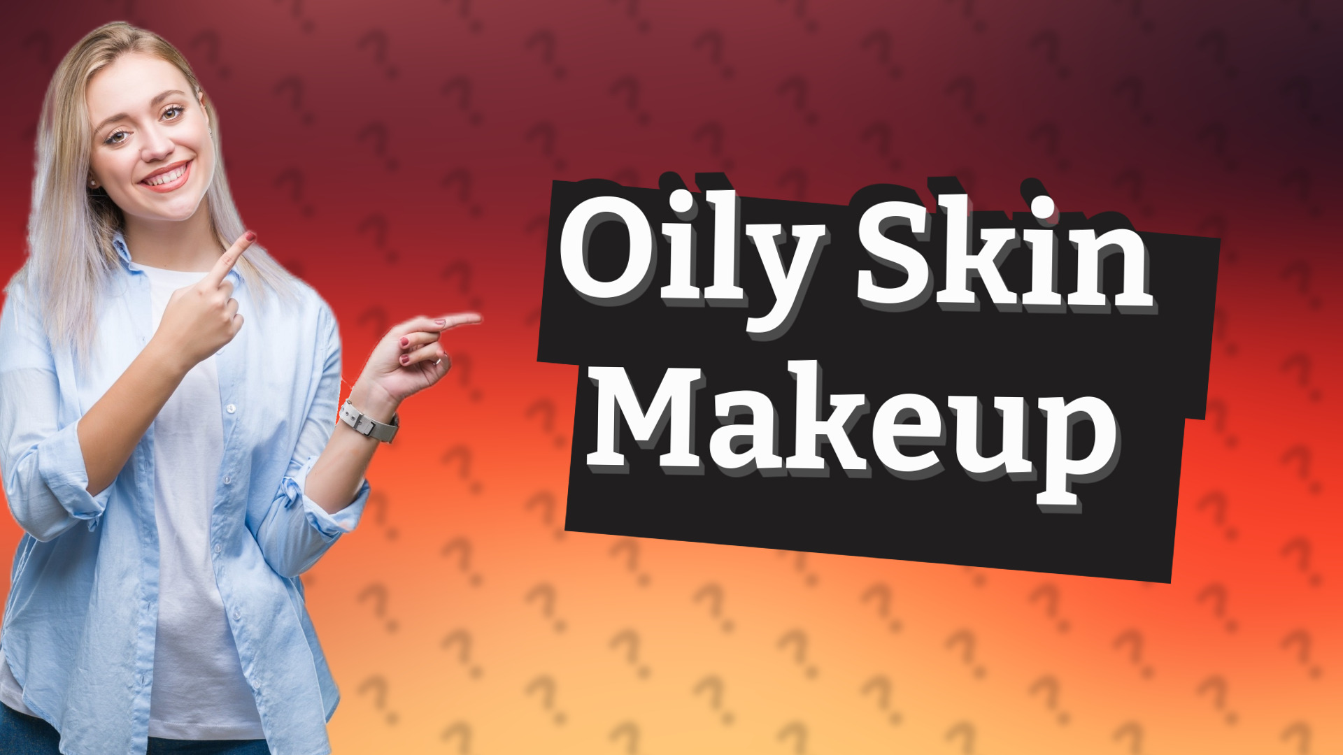 Oily Skin Makeup