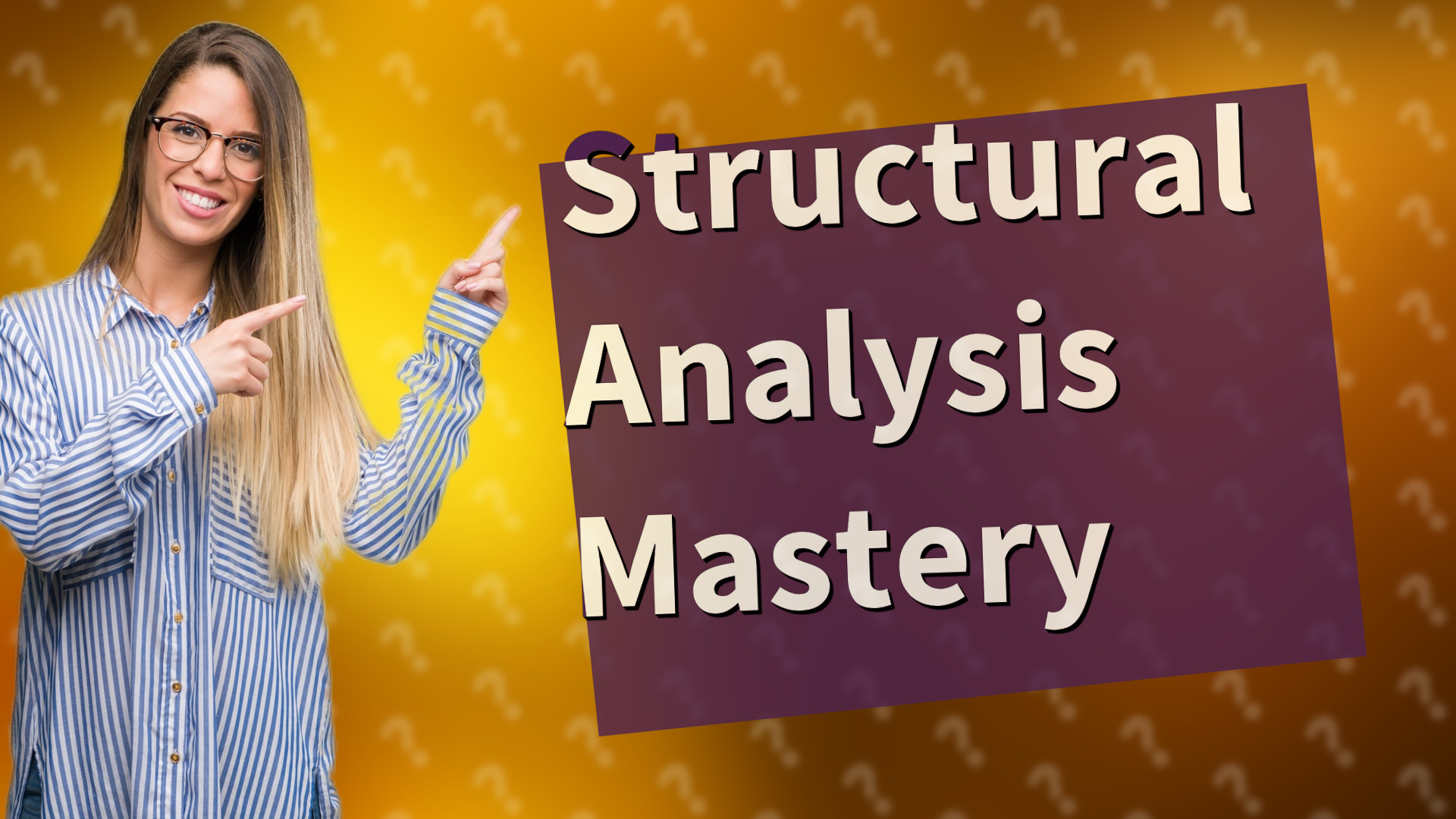 Structural Analysis Mastery