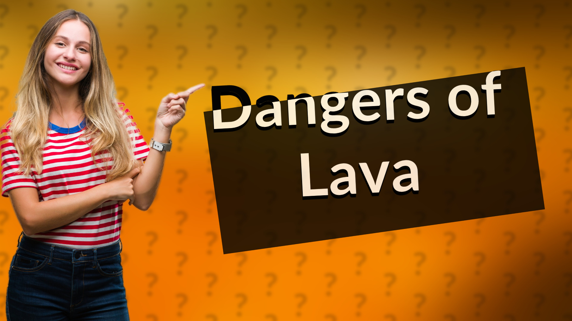 Dangers of Lava