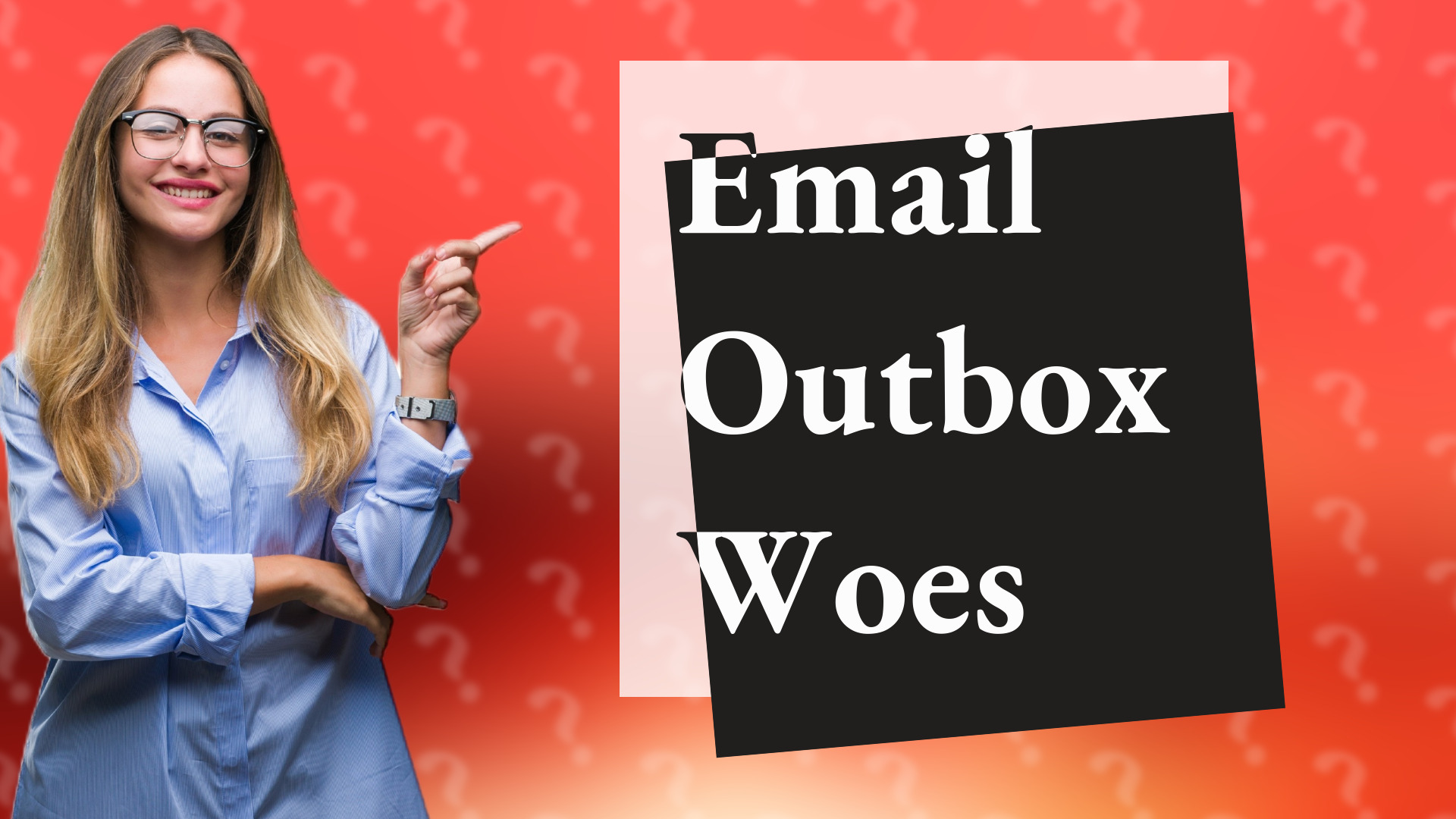 Email Outbox Woes