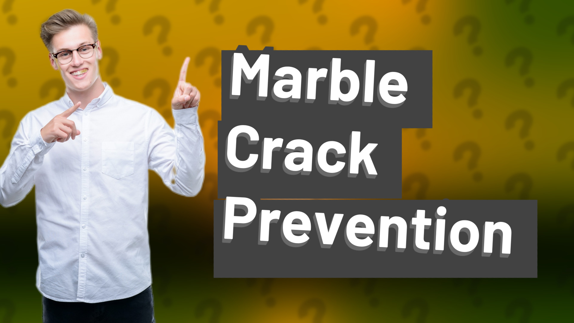 Marble Crack Prevention