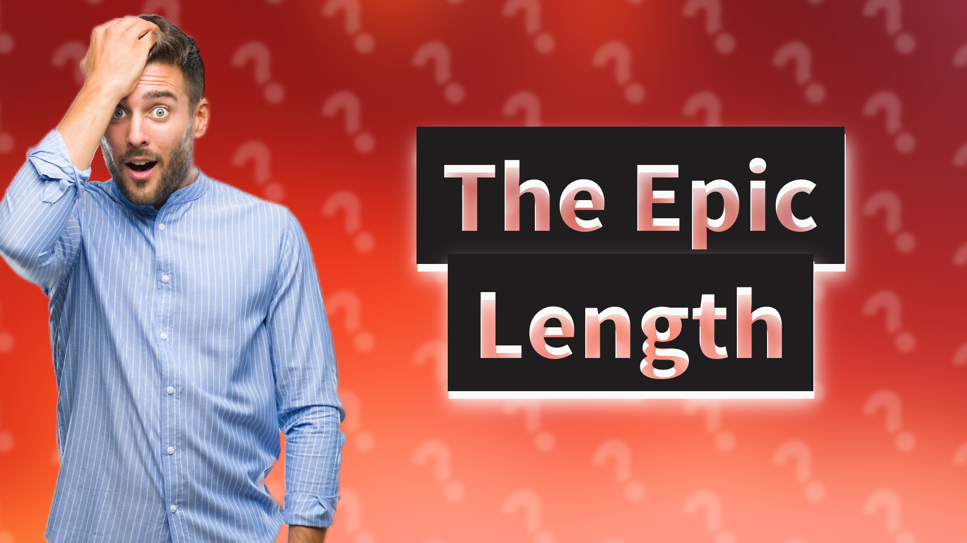 The Epic Length