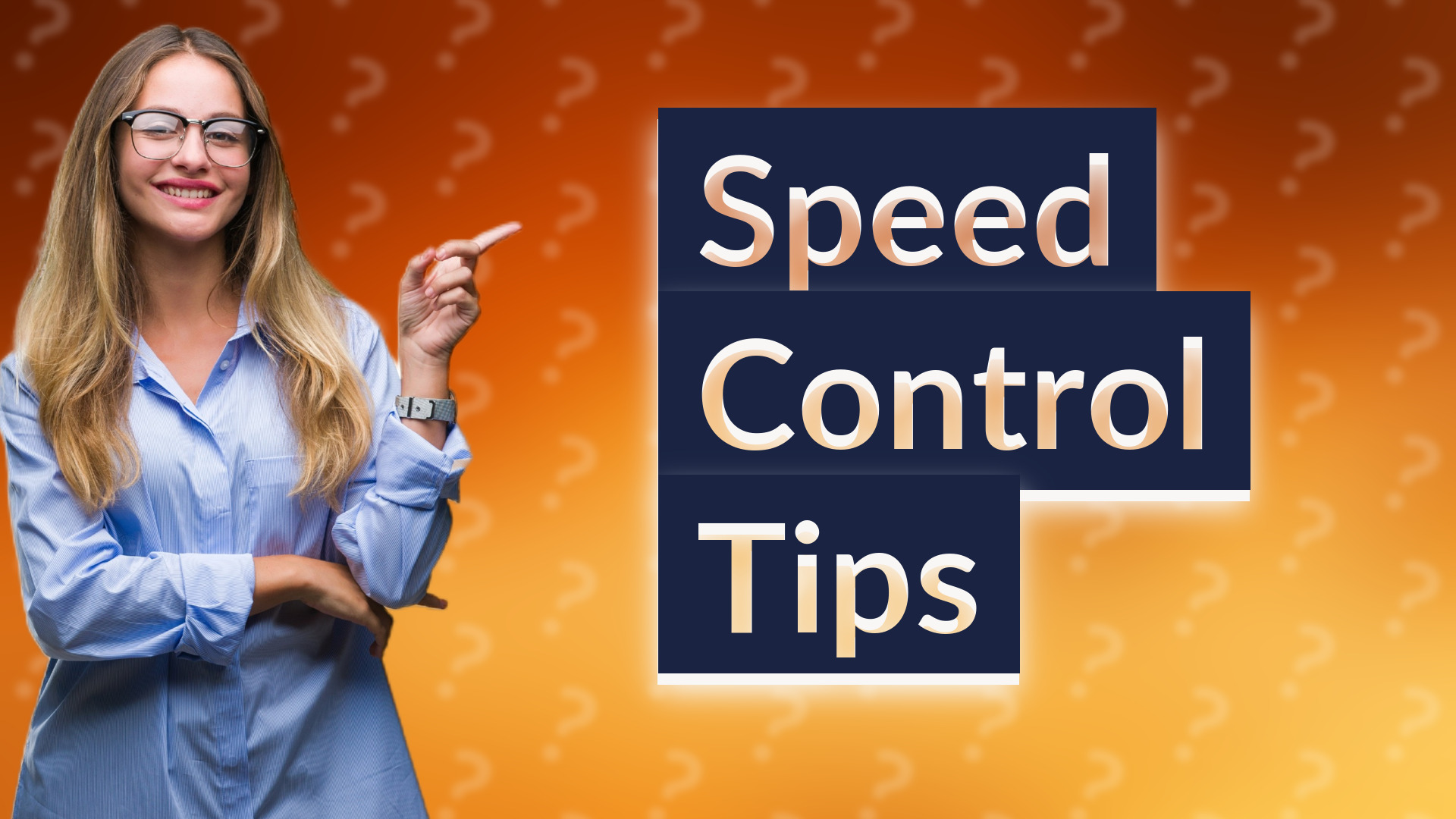 Speed Control Tips