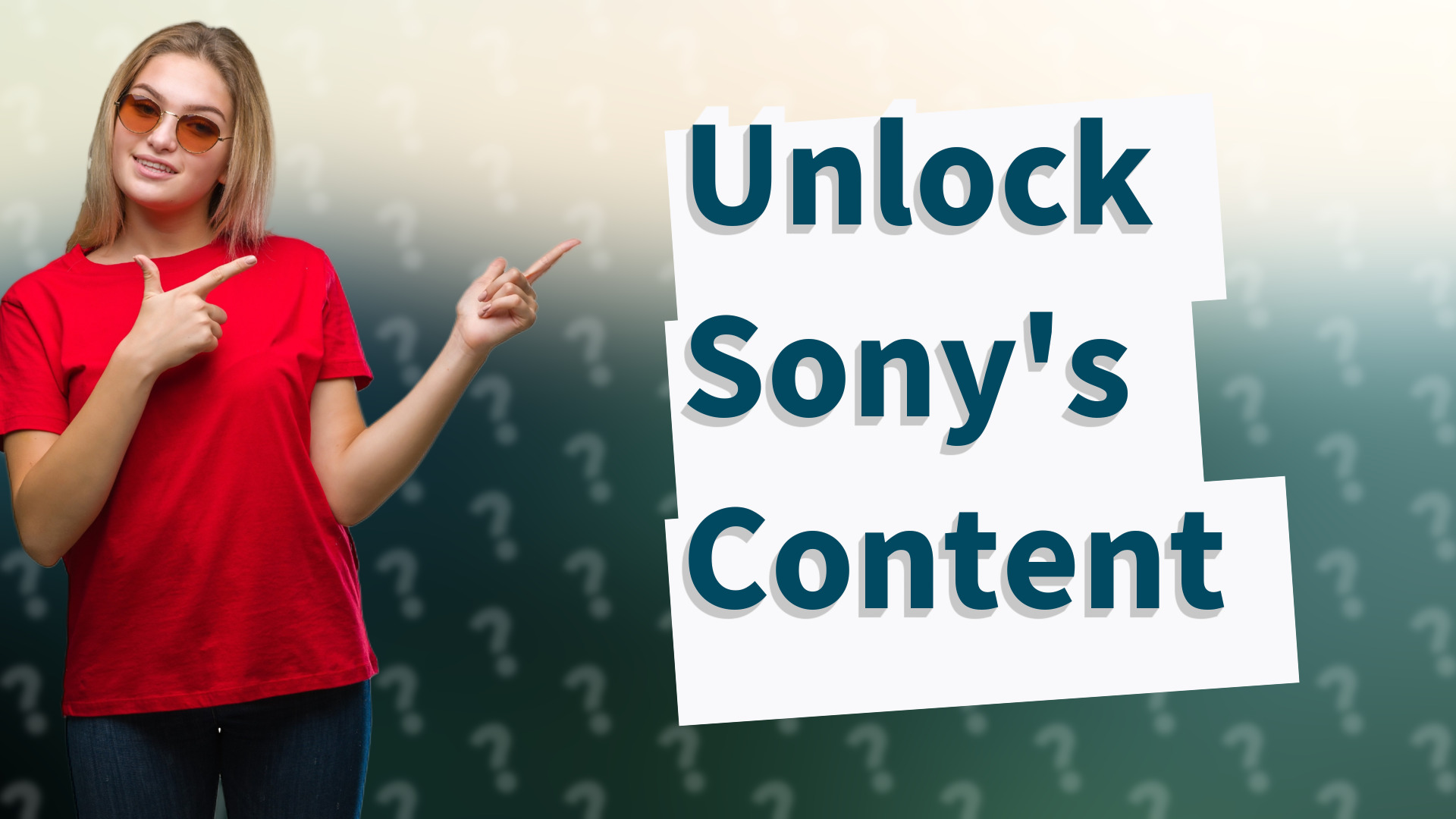 Unlock Sony's Content