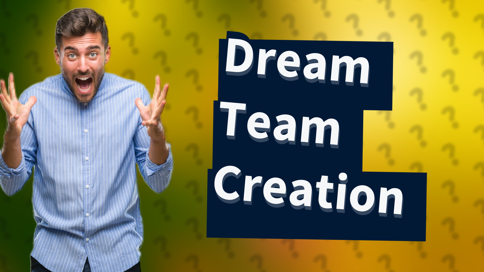 Dream Team Creation
