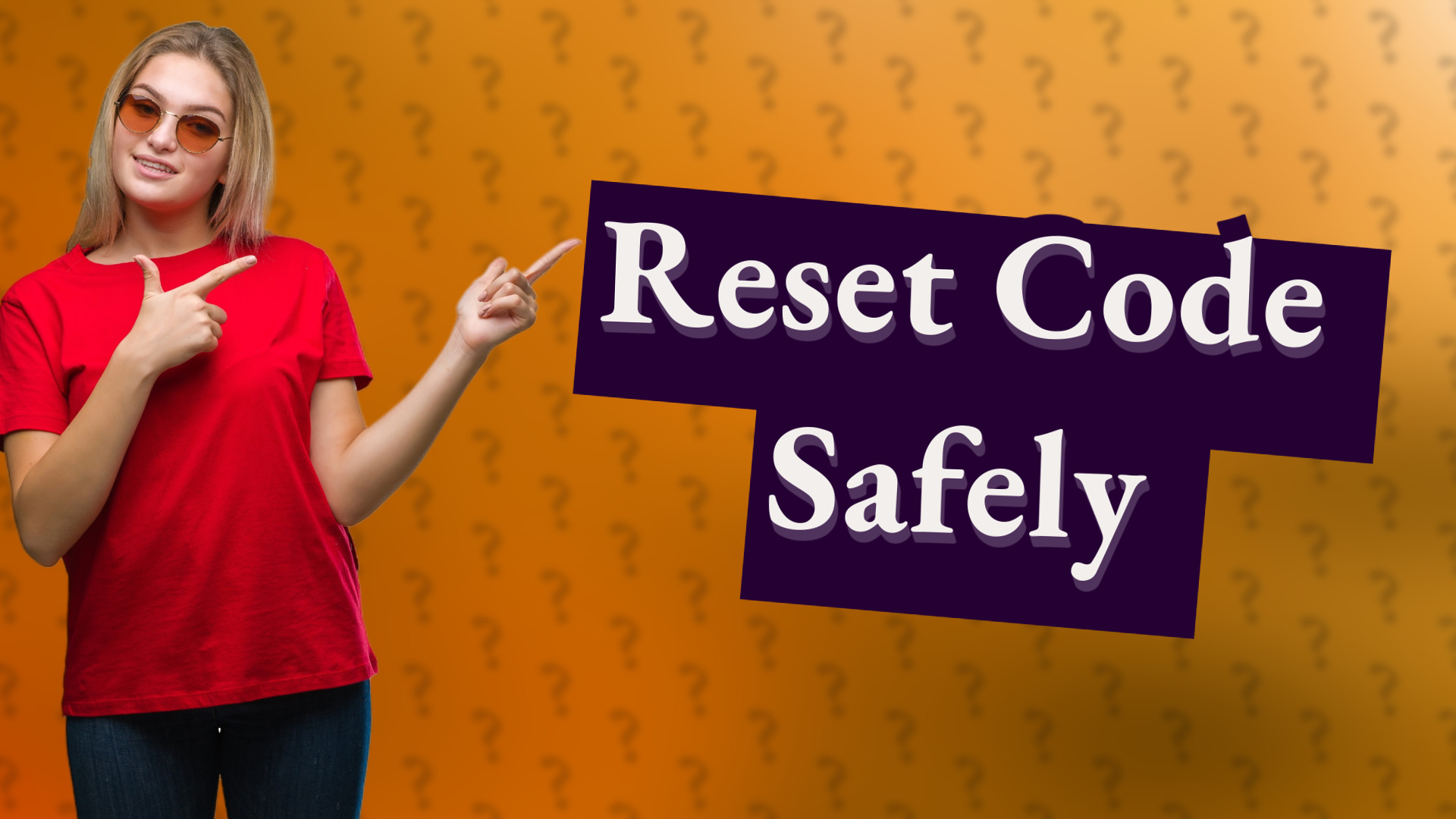 Reset Code Safely