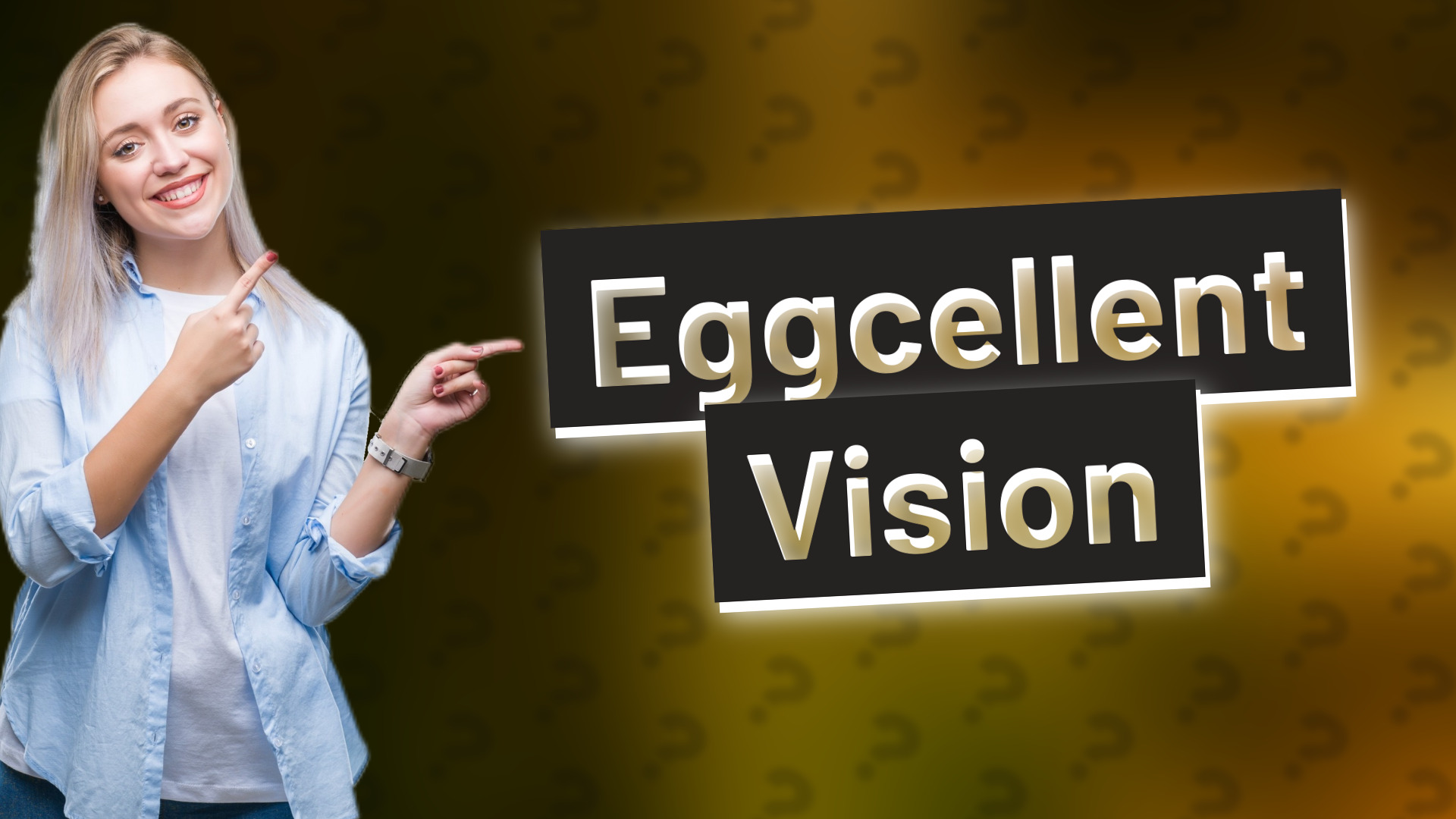 Eggcellent Vision
