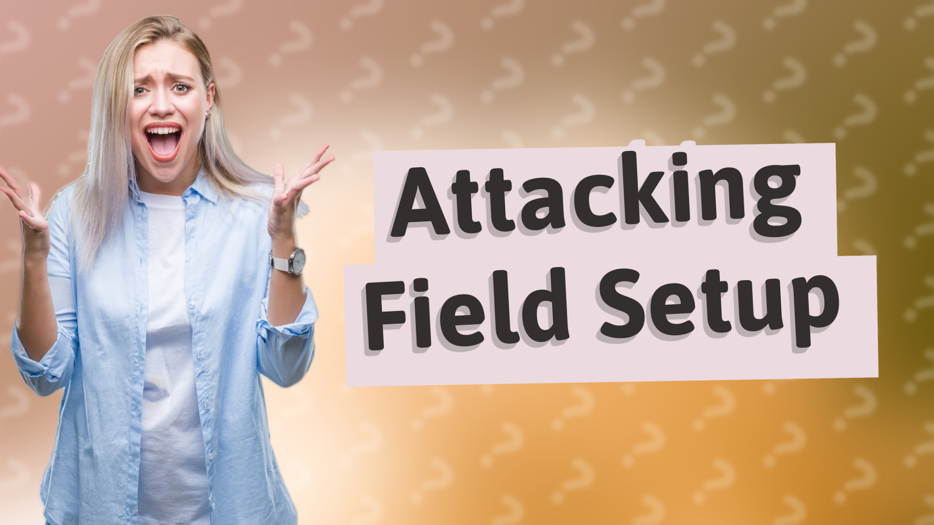 Attacking Field Setup