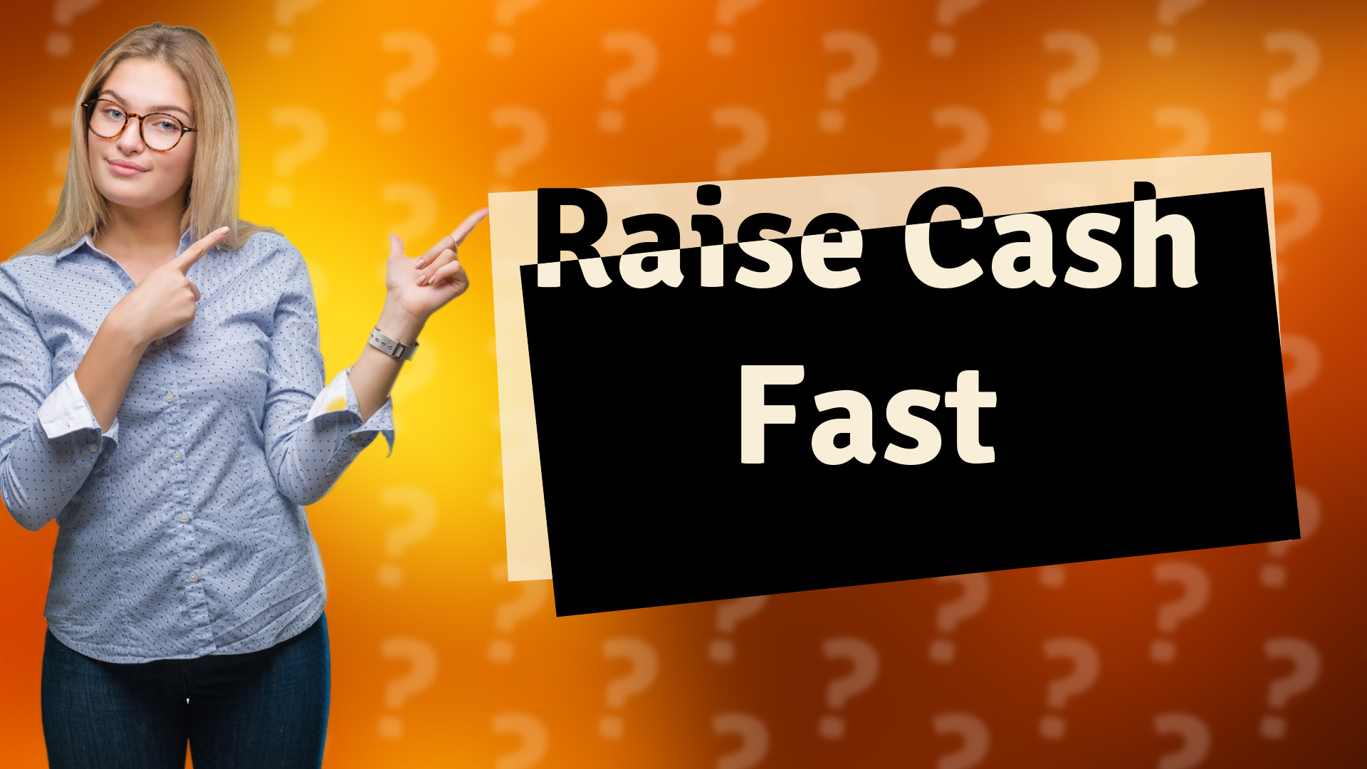 Raise Cash Fast