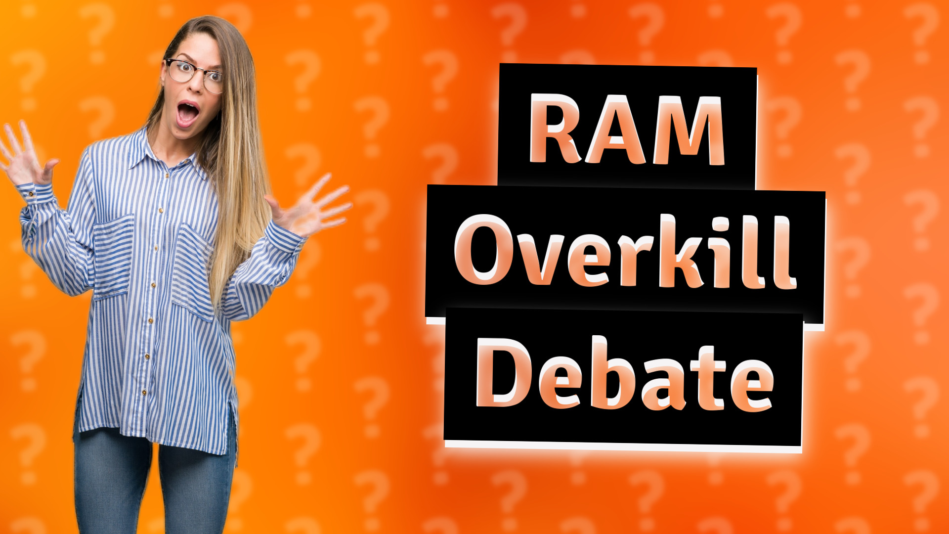 RAM Overkill Debate