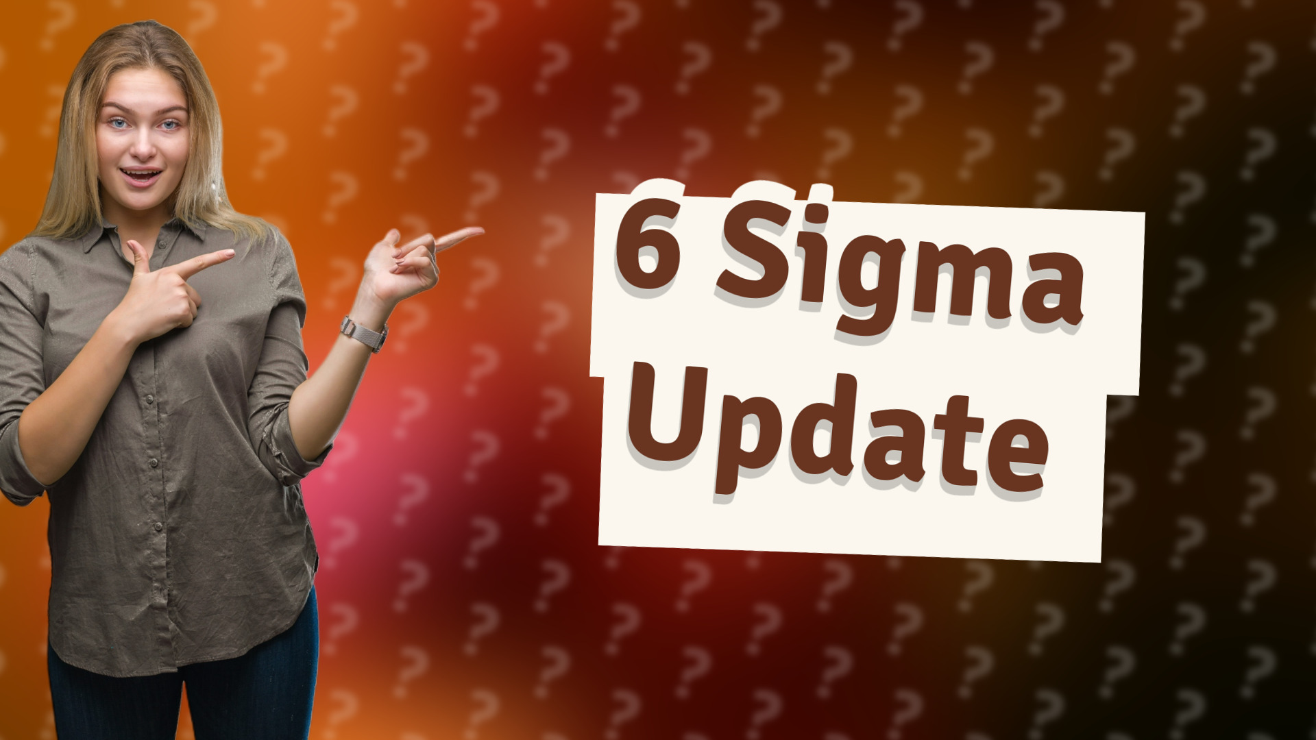 6 Sigma Update