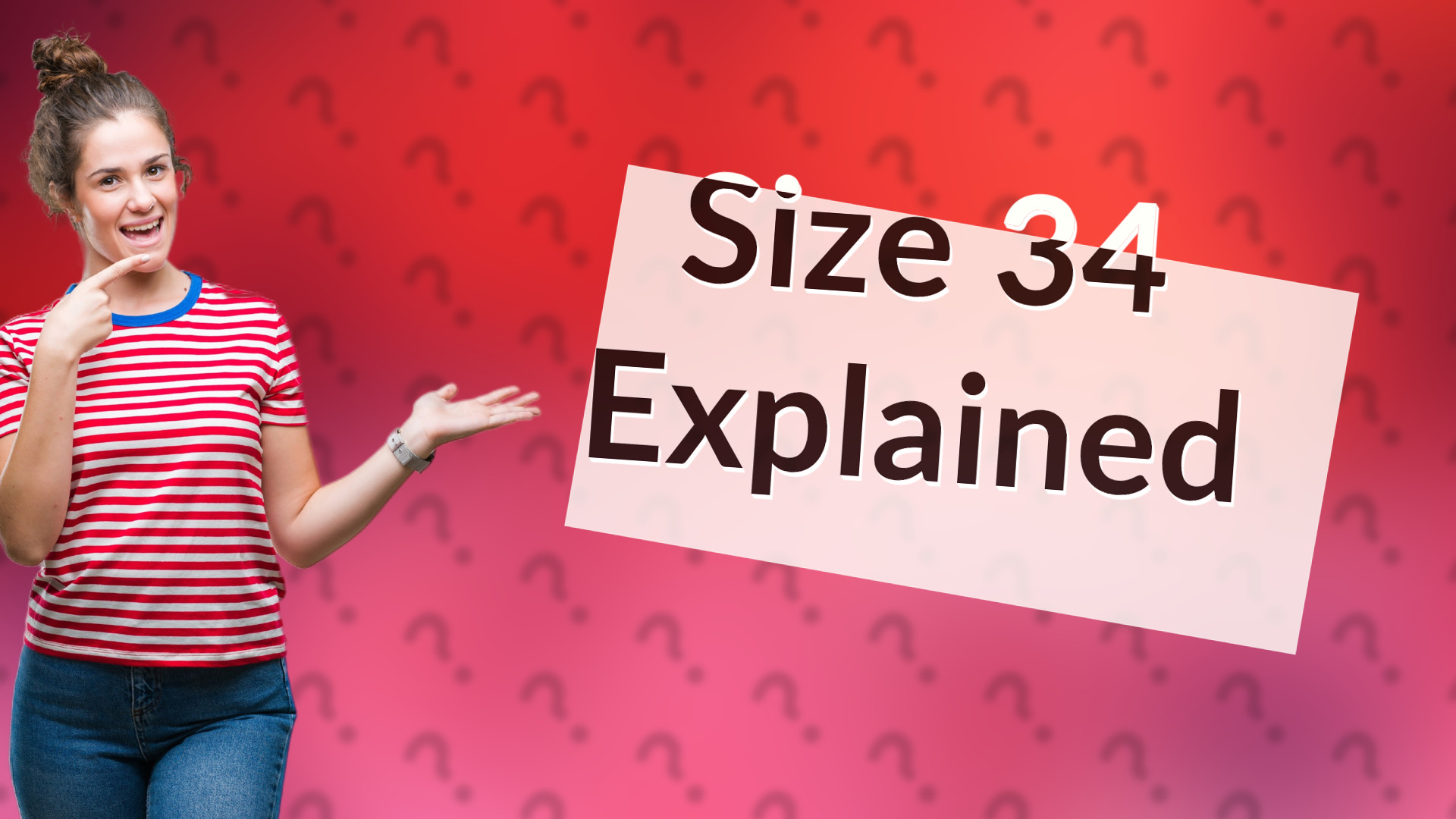 Size 34 Explained