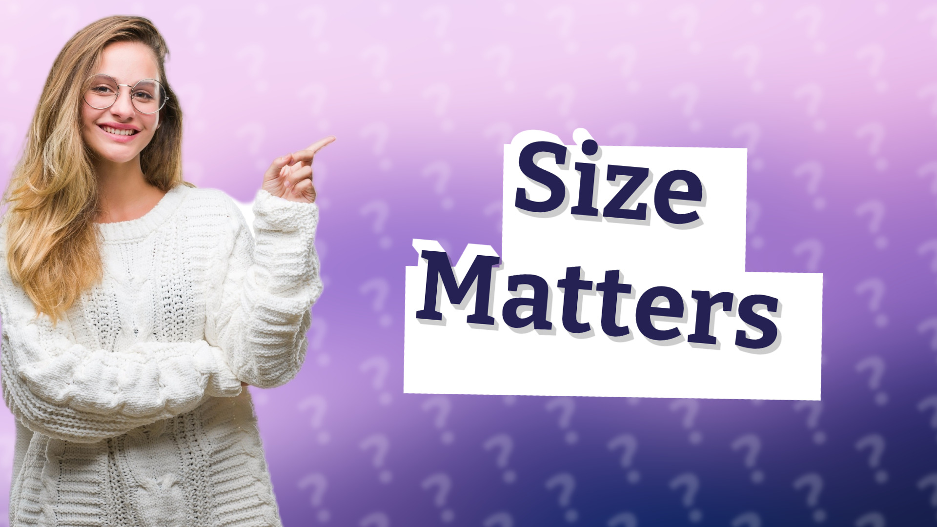 Size Matters
