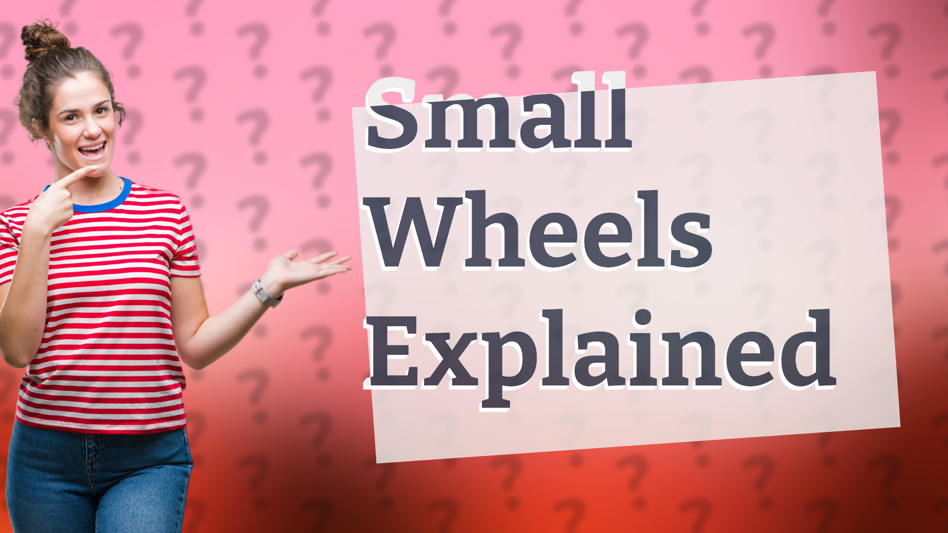 Small Wheels Explained