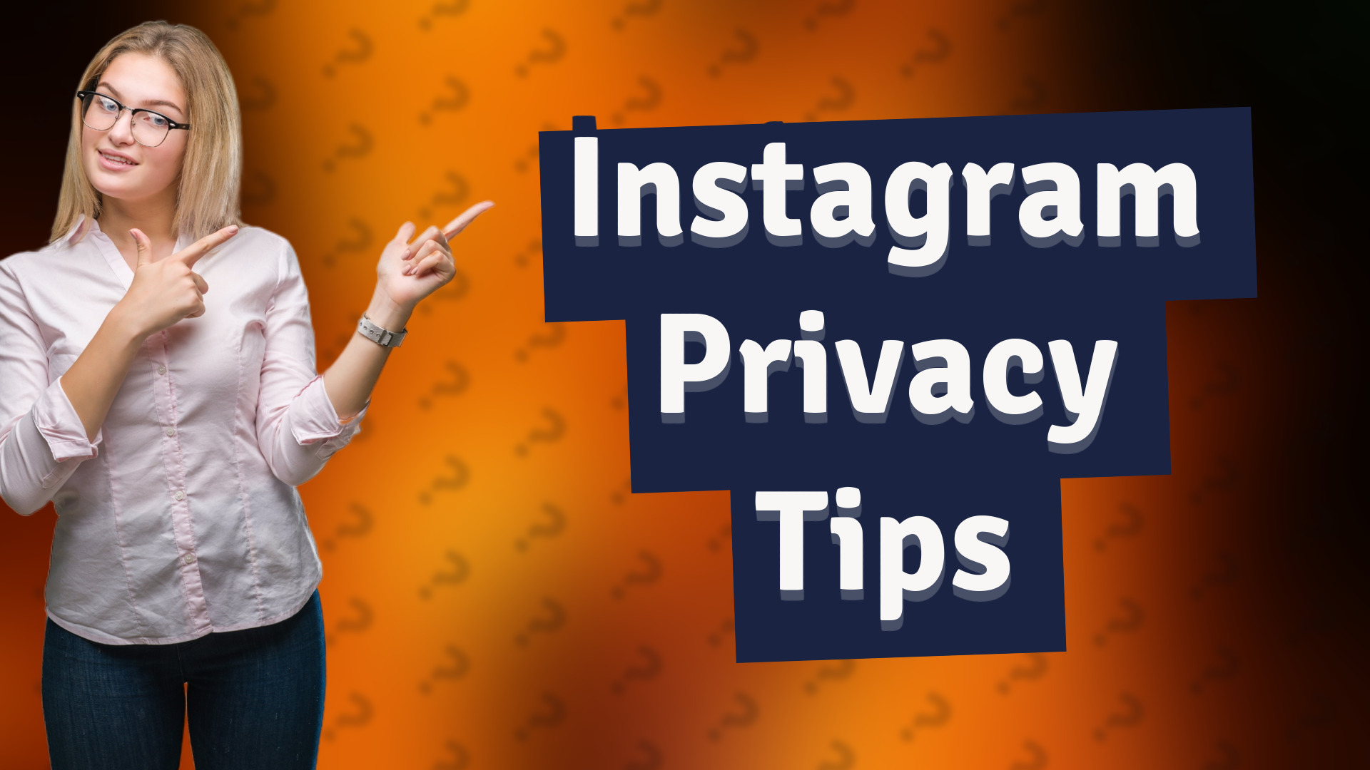 Instagram Privacy Tips