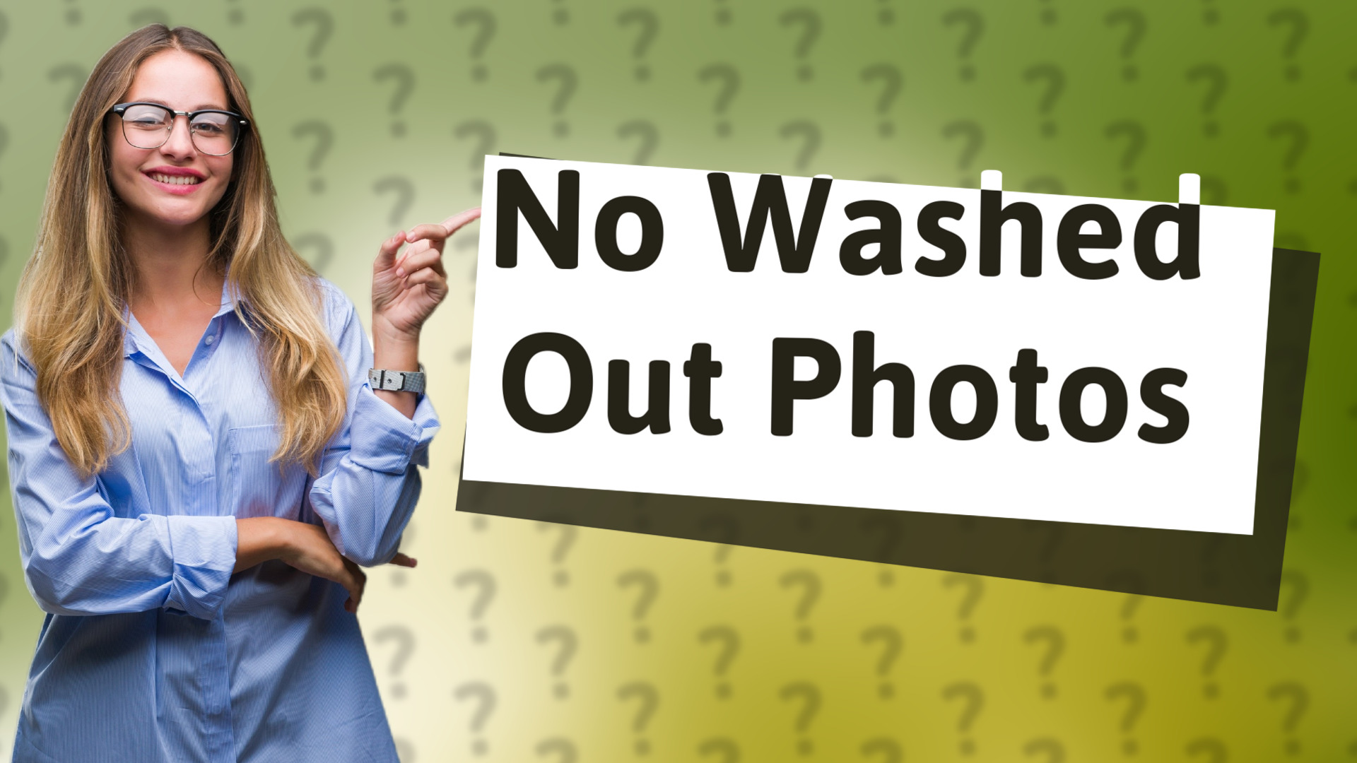 No Washed Out Photos