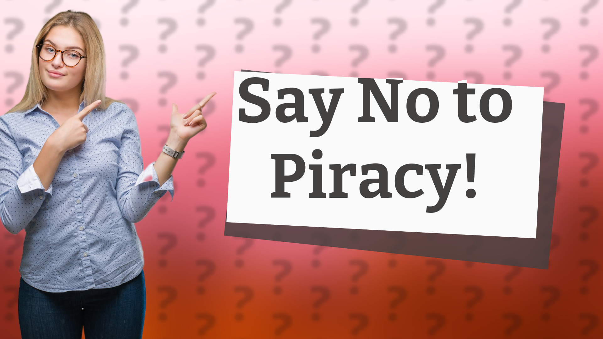 Say No to Piracy!