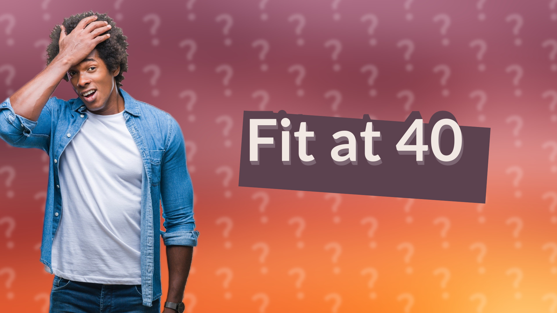 Fit at 40