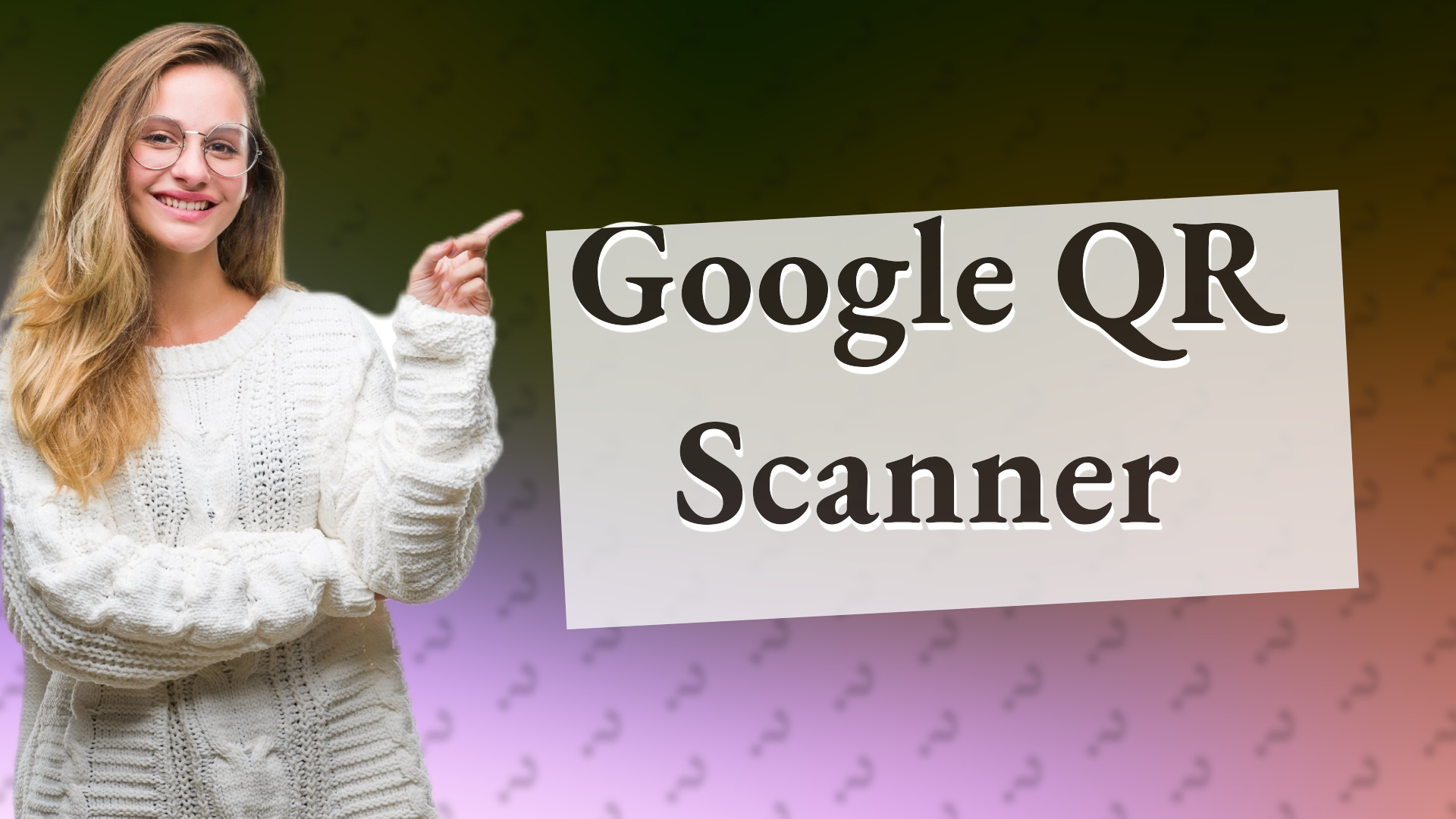 Google QR Scanner