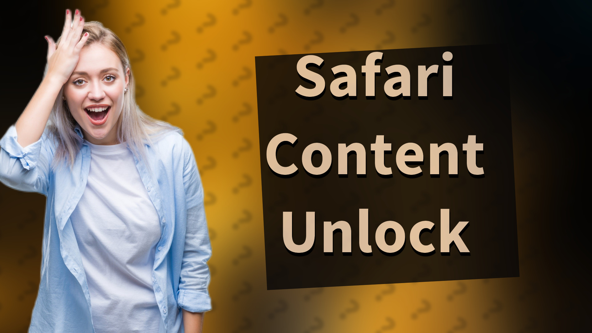 Safari Content Unlock