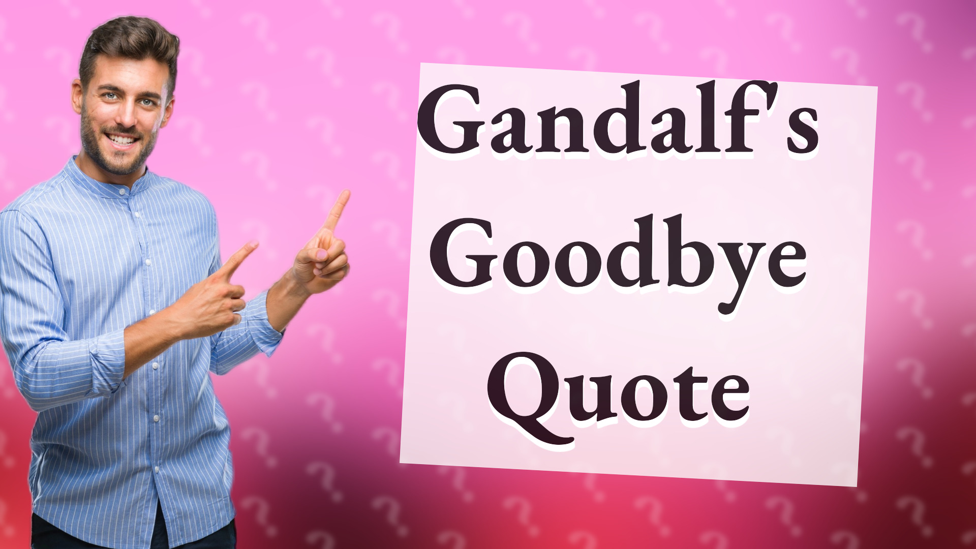Gandalf's Goodbye Quote