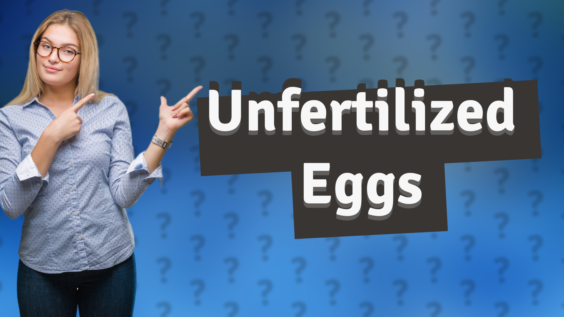 Unfertilized Eggs