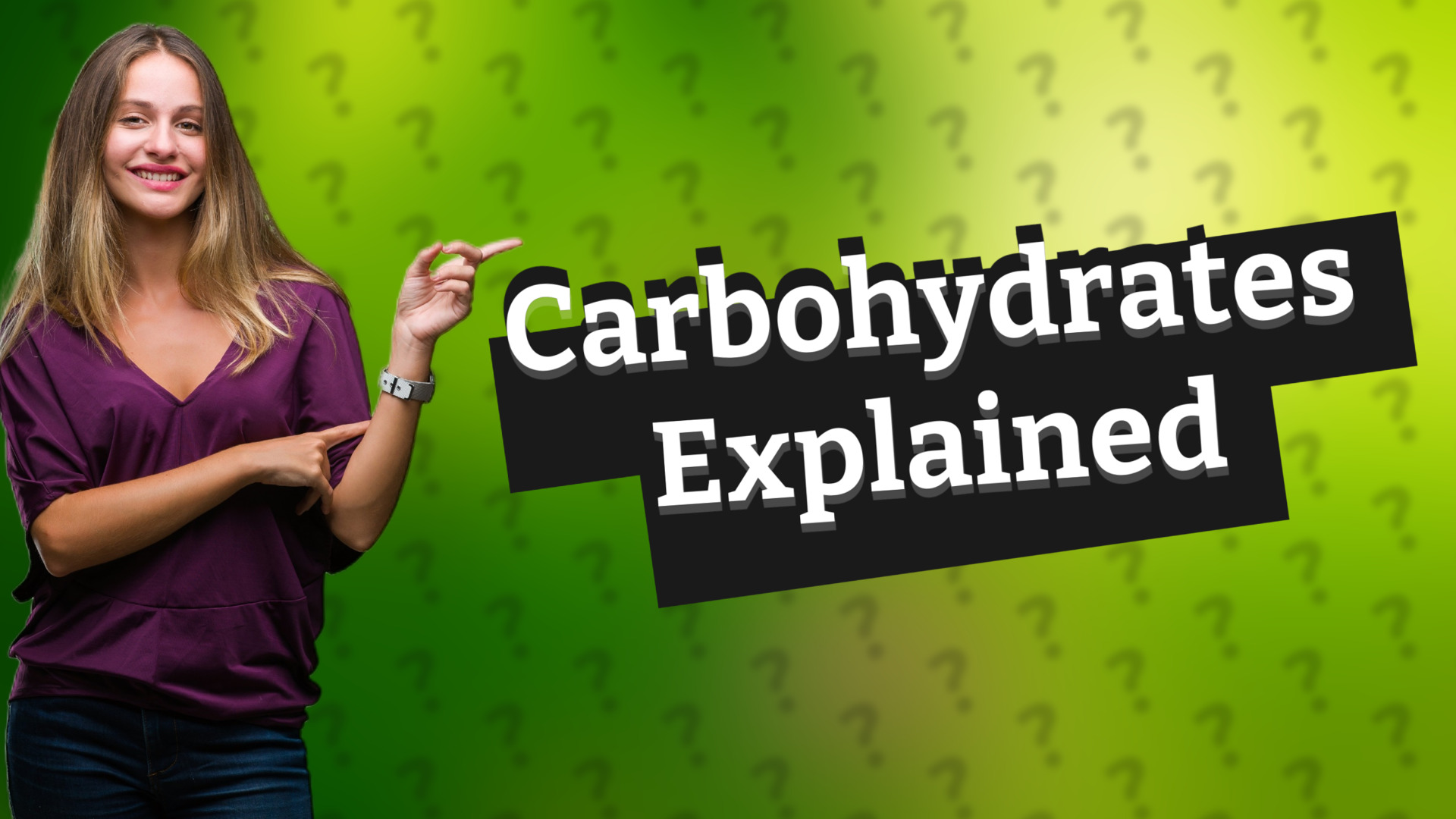 Carbohydrates Explained