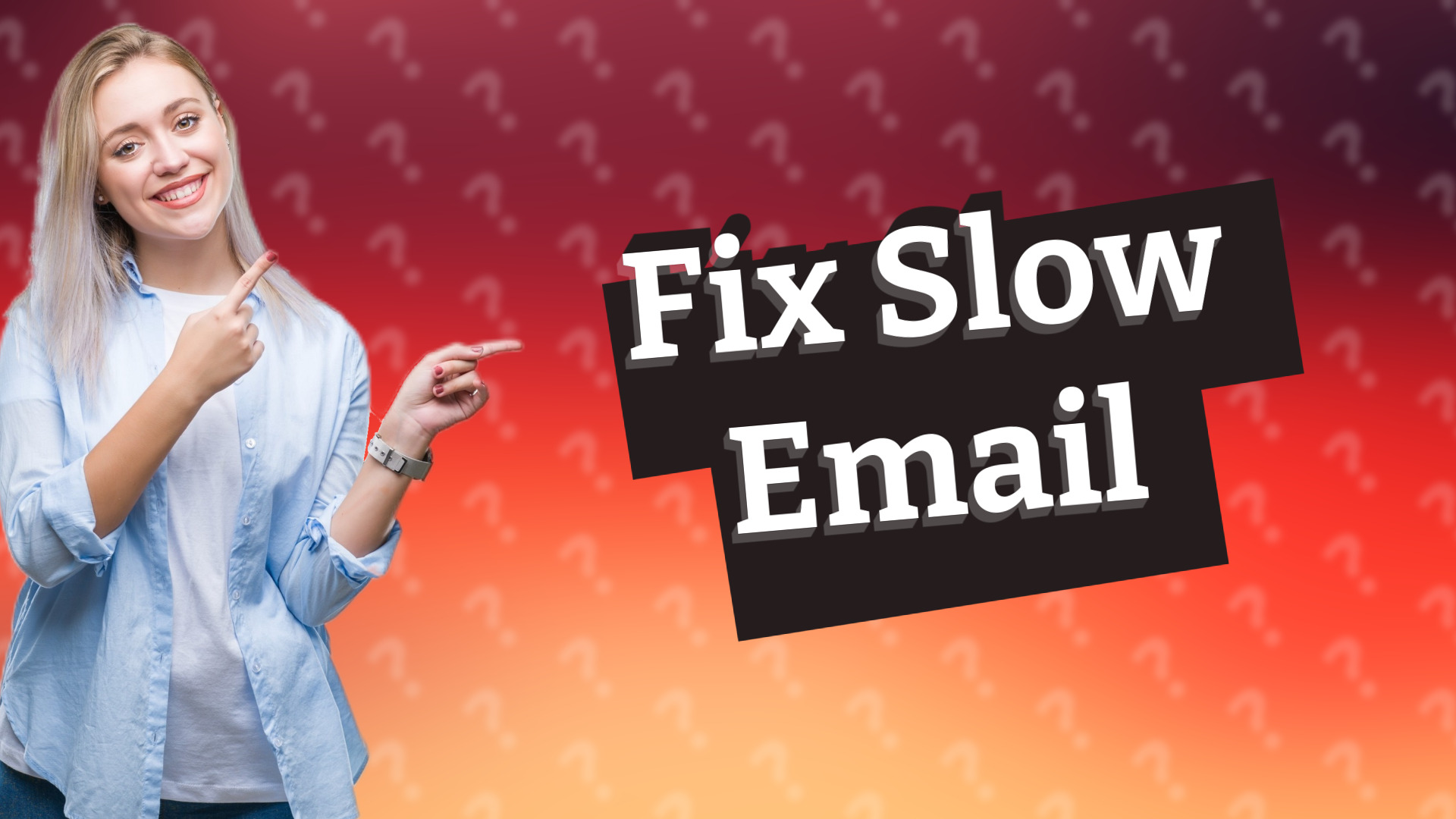 Fix Slow Email