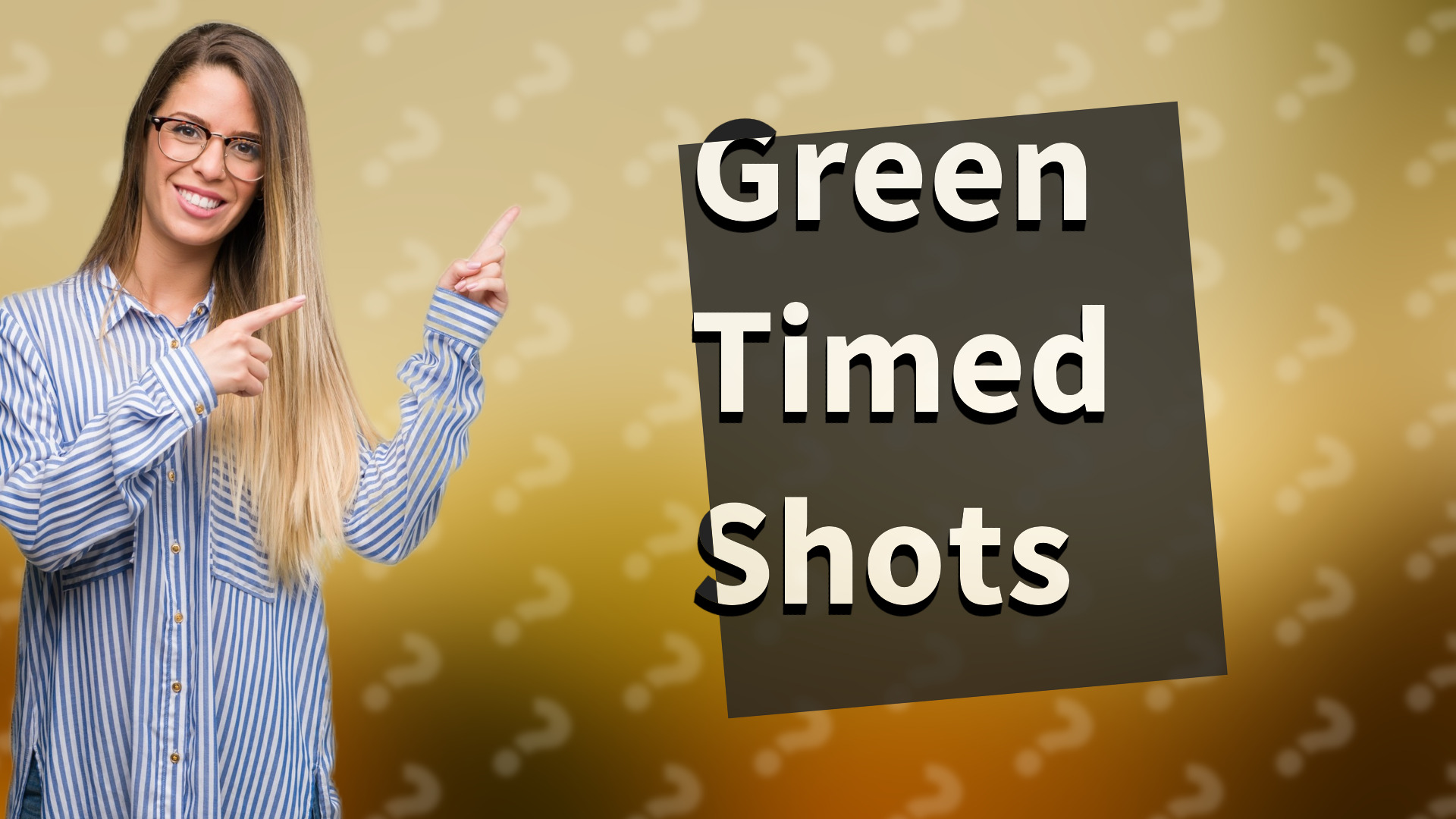 Green Timed Shots