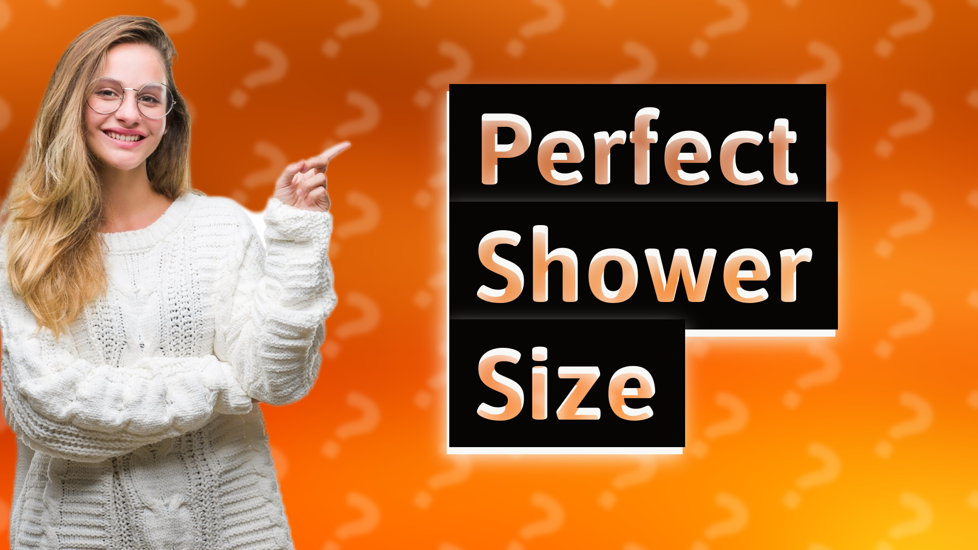 Perfect Shower Size