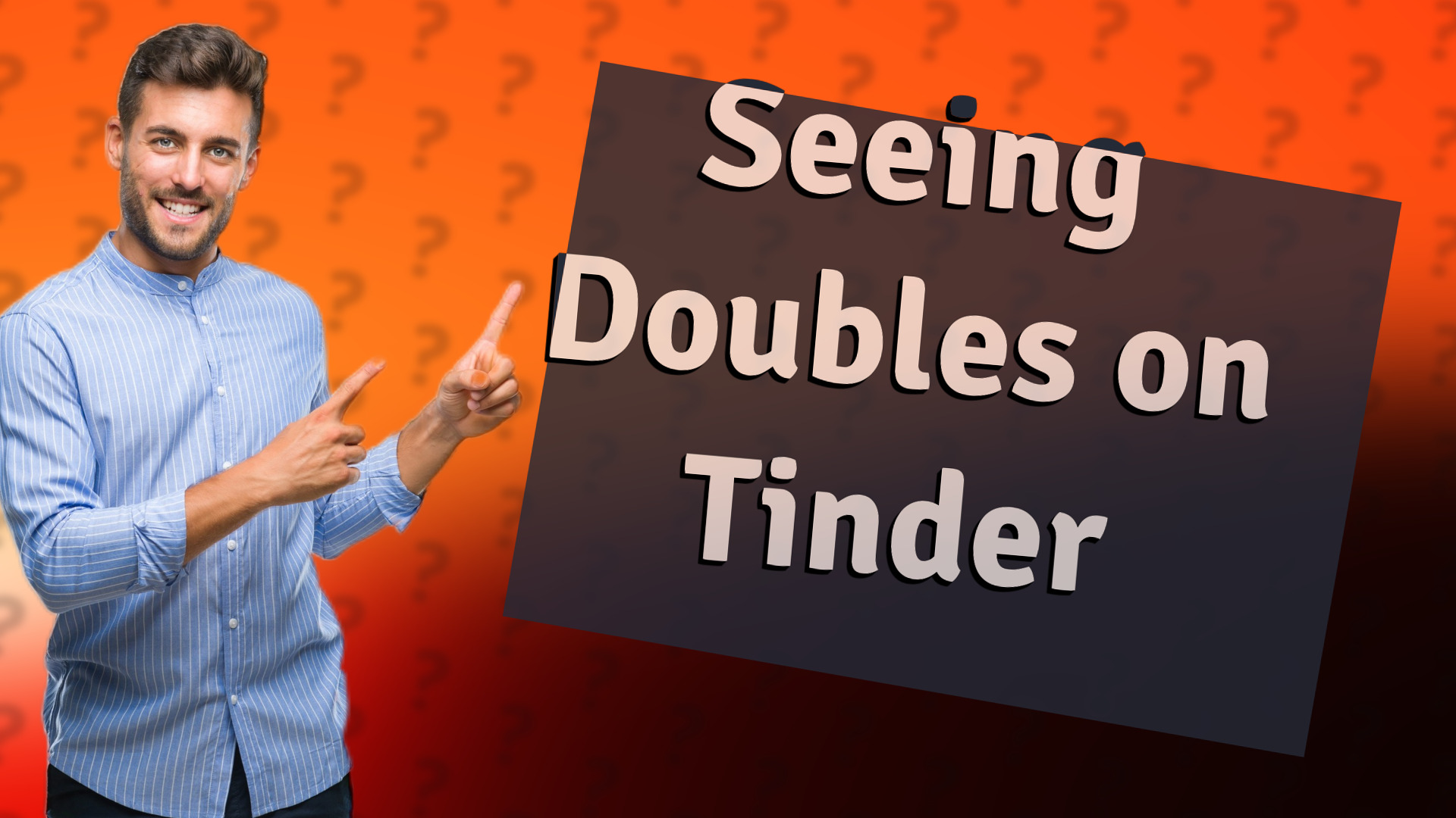 Seeing Doubles on Tinder