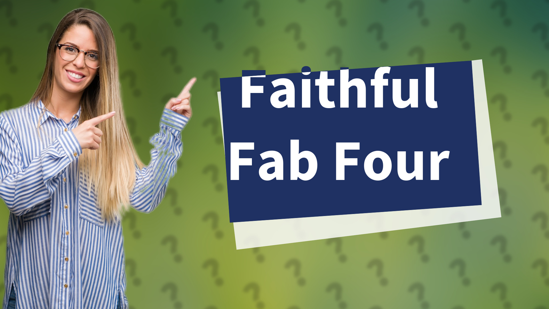 Faithful Fab Four